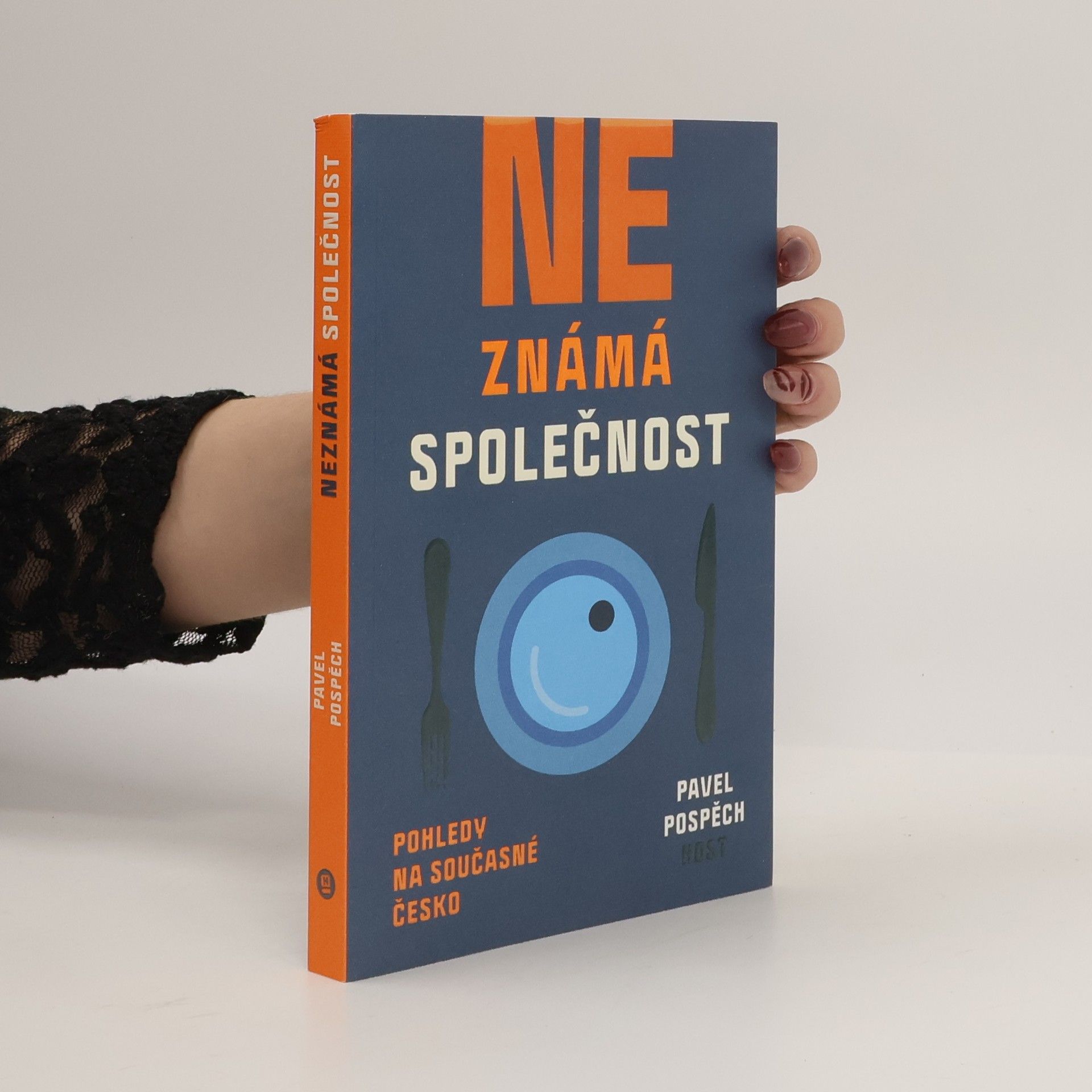 Pavel Pospěch Neznámá společnost : pohledy na současné Česko