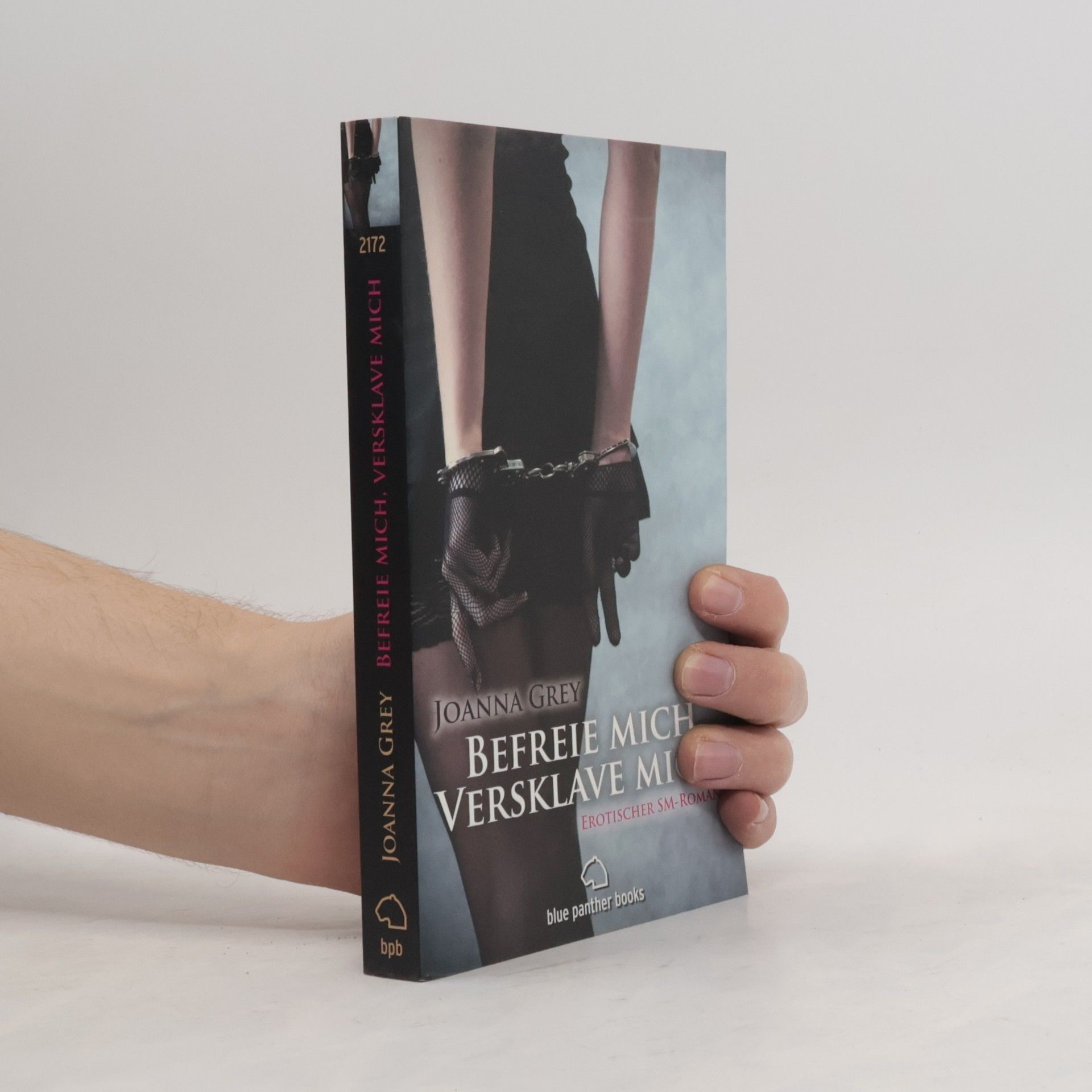 Joanna Grey Befreie mich, versklave mich