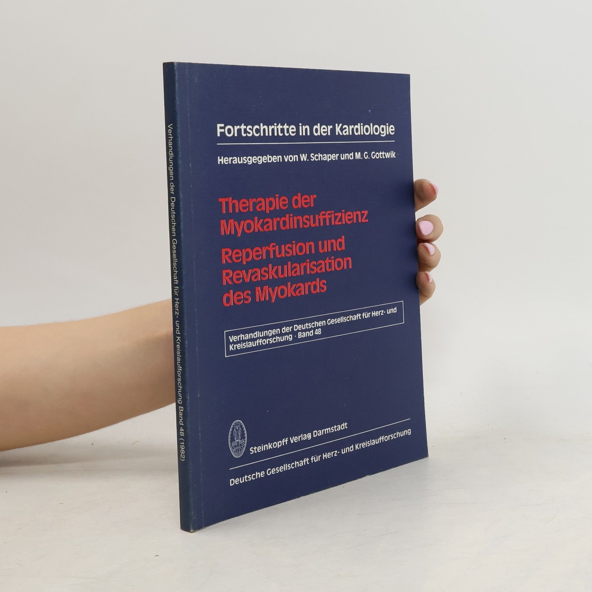 W. Schaper Verhandlungen der Deutschen Gesellschaft für Herz- und Kreislaufforschung - 48: Fortschritte in der Kardiologie