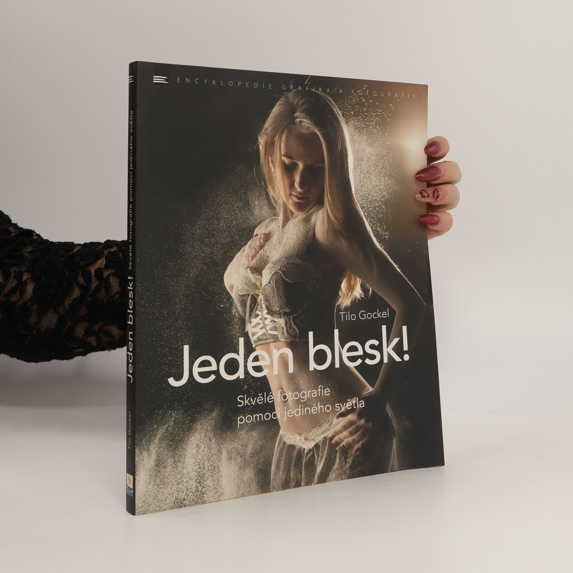 Tilo Gockel Jeden blesk! - Skvělé fotografie pomocí jediného světla