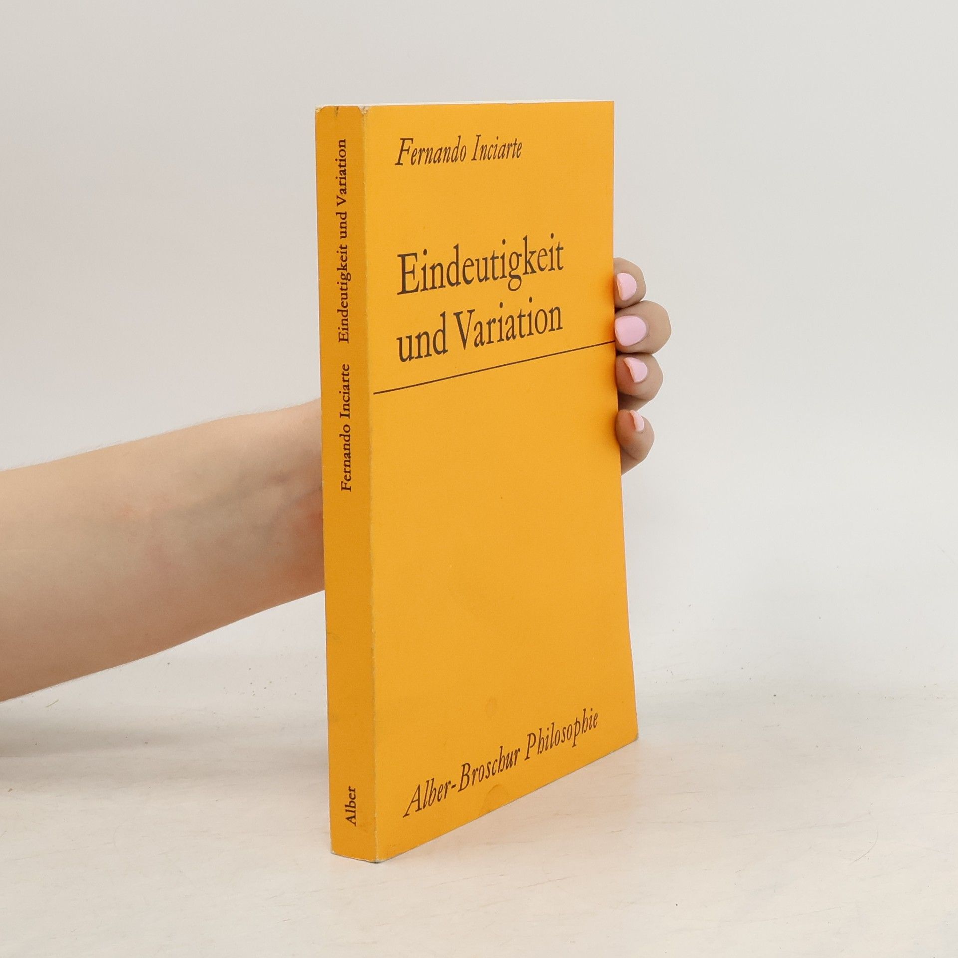 Fernando Inciarte Armiñán Alber-Broschur Philosophie: Eindeutigkeit und Variation