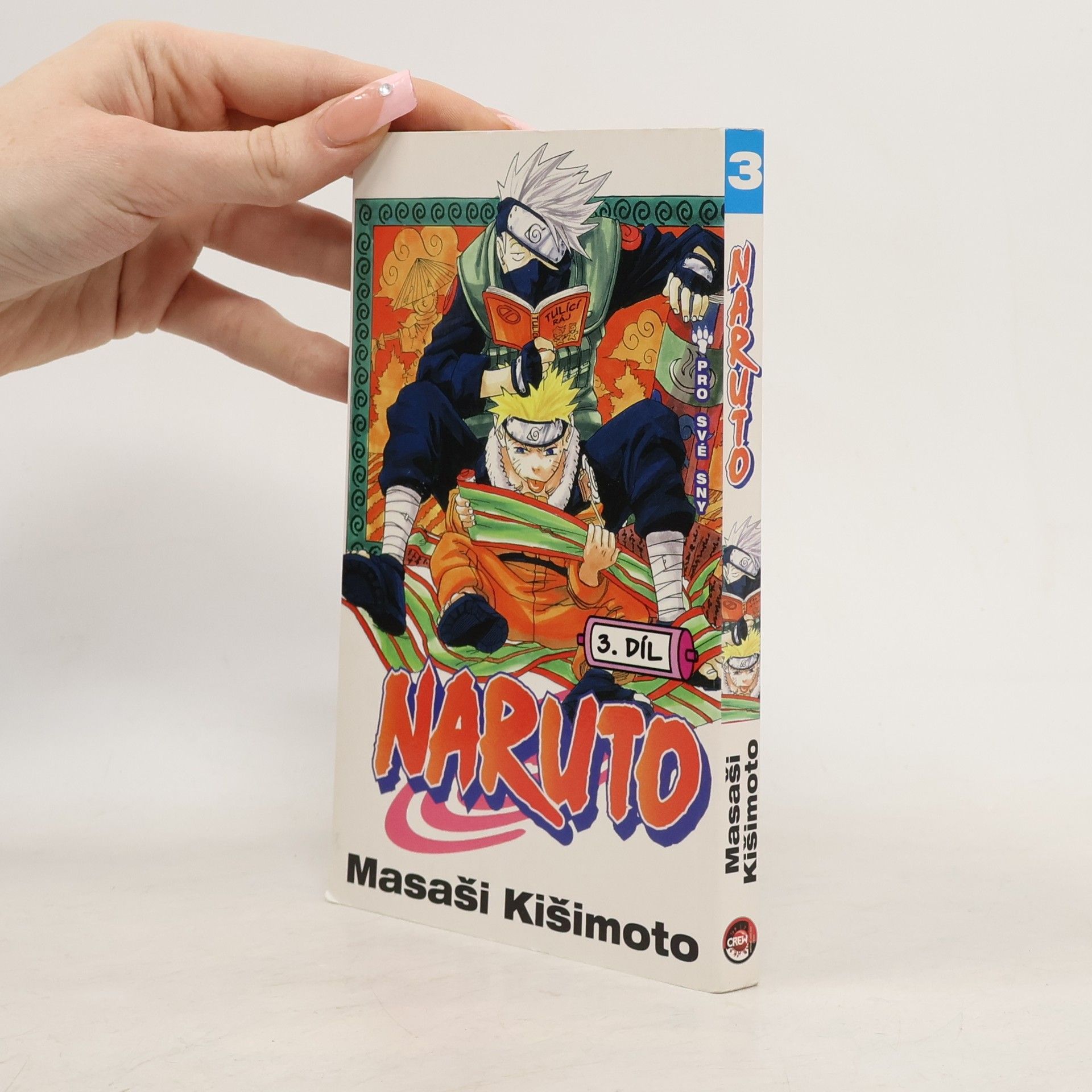 Masashi Kishimoto Pro své sny. Naruto 3. díl
