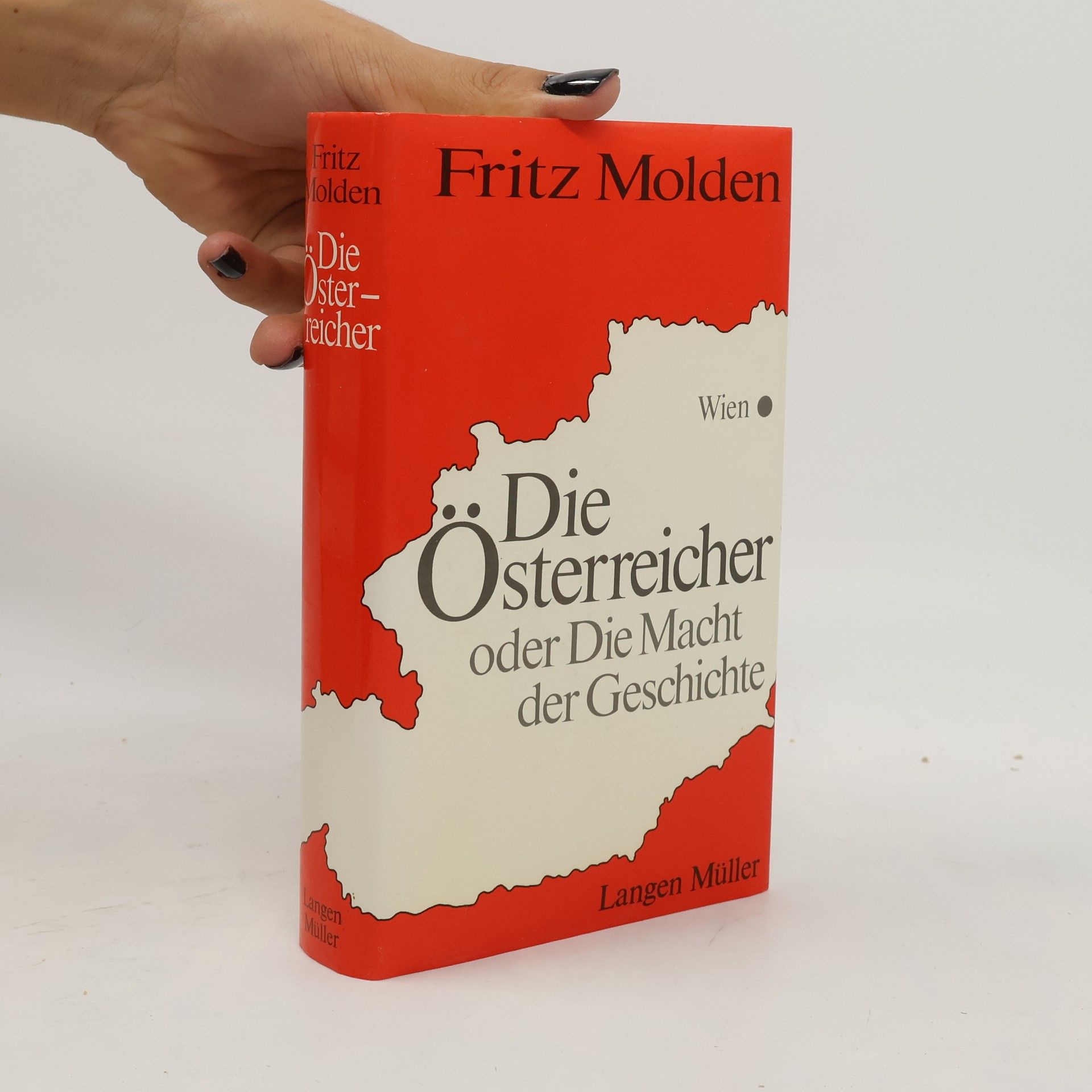 Fritz Molden Die Österreicher oder Die Macht der Geschichte