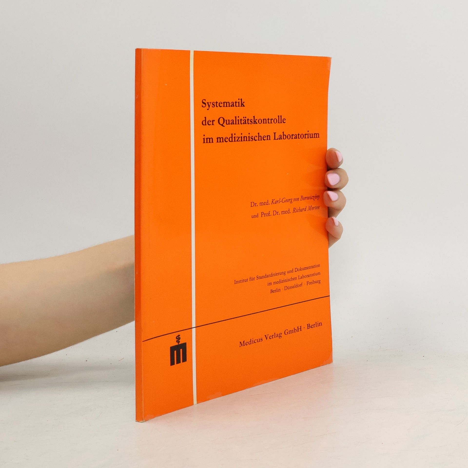 Karl Georg von Boroviczény Systematik der Qualitätskontrolle im medizinischen Laboratorium