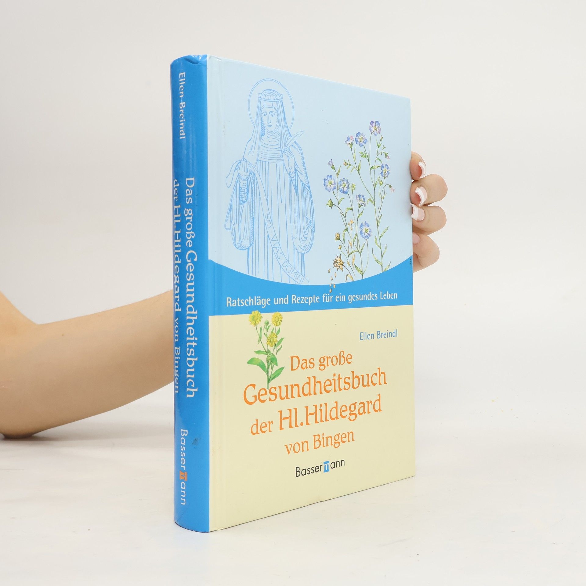 Ellen Breindl Das große Gesundheitsbuch der Hl. Hildegard von Bingen