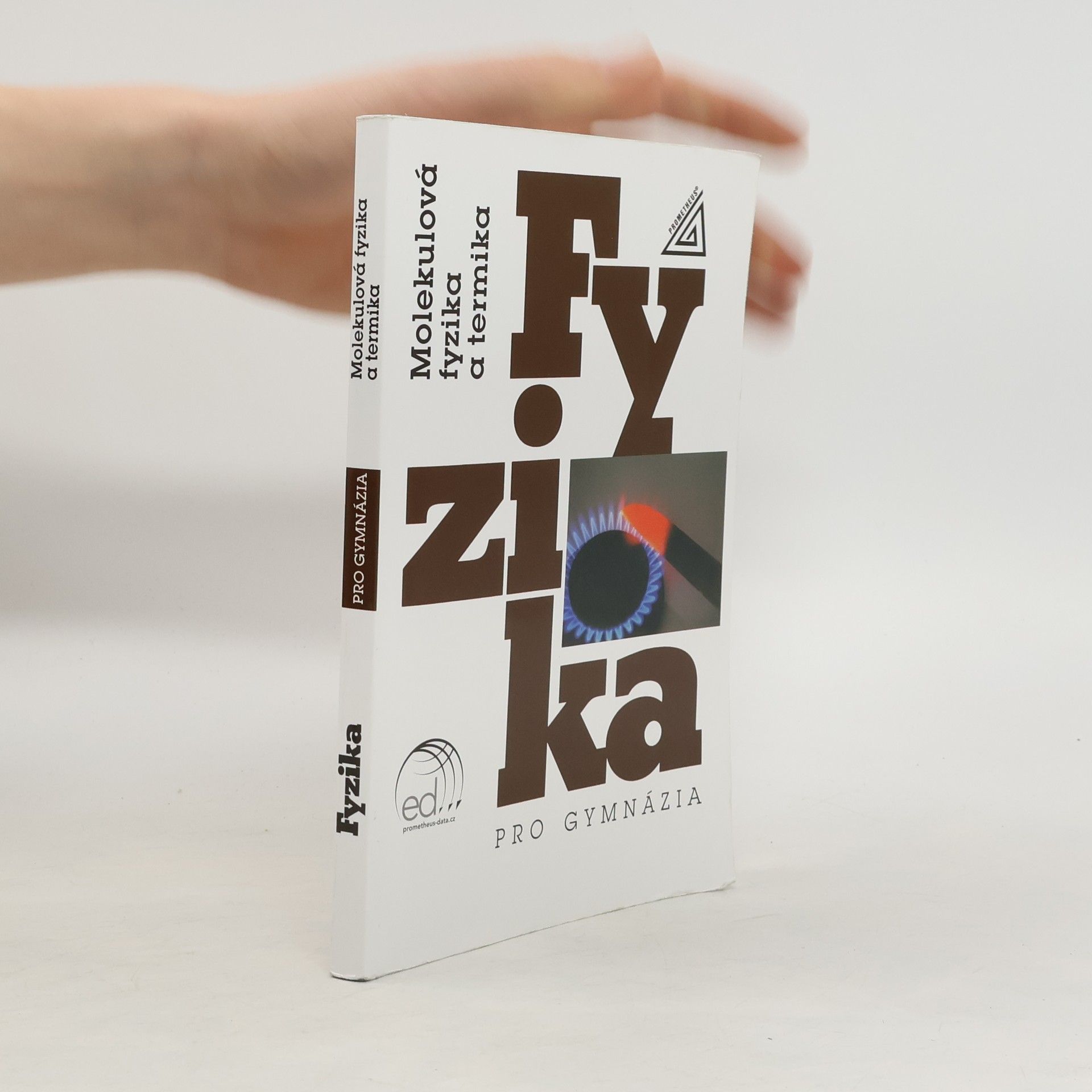 Kolektív autorov Fyzika pro gymnázia. Molekulová fyzika a termika