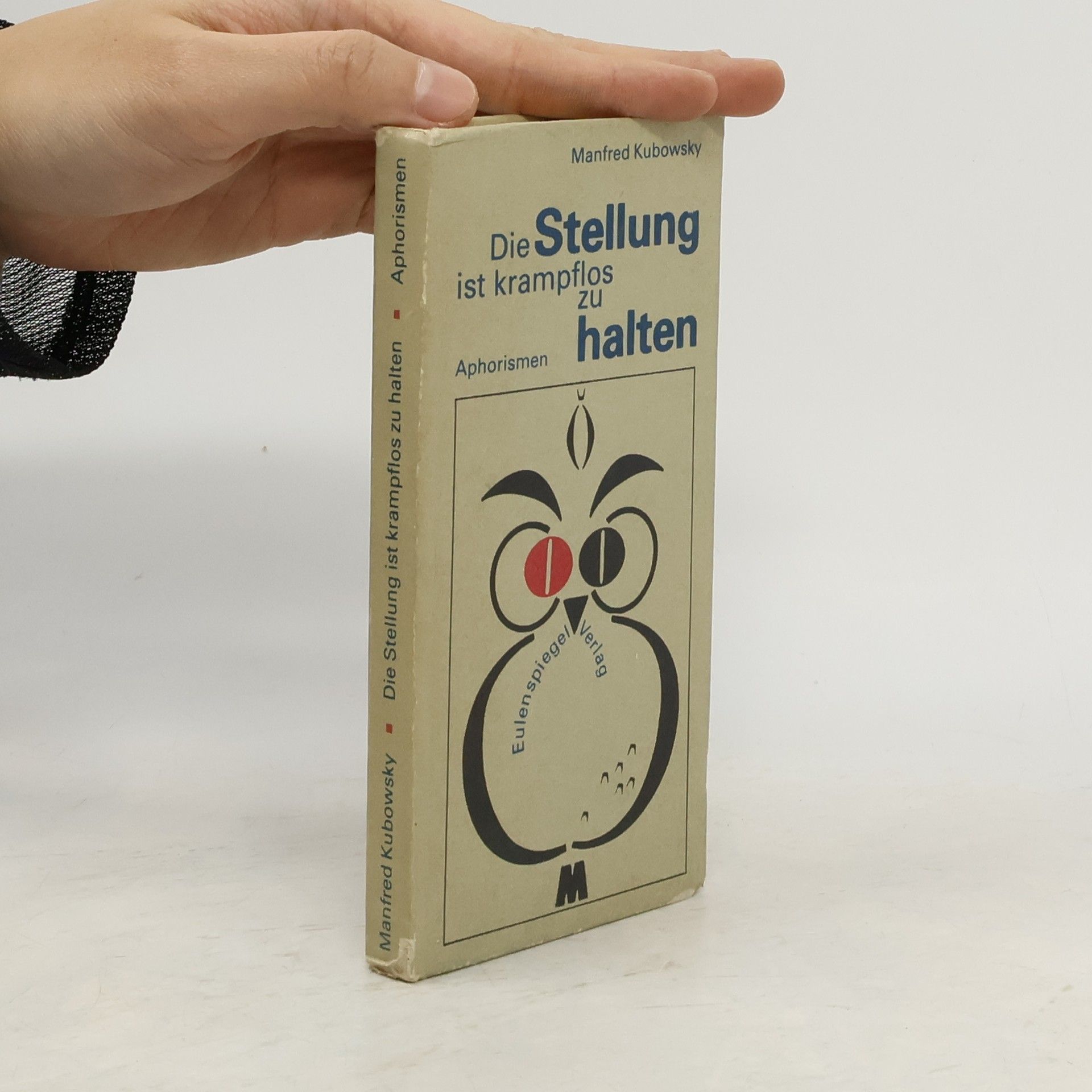 Manfred Kubowsky Die Stellung ist krampflos zu halten. Aphorismen