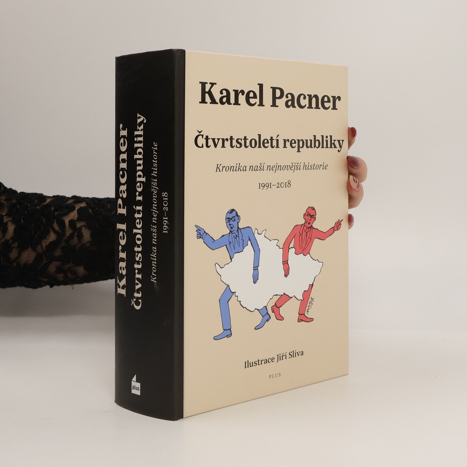Karel Pacner Čtvrtstoletí republiky : kronika naší nejnovější historie 1991-2018