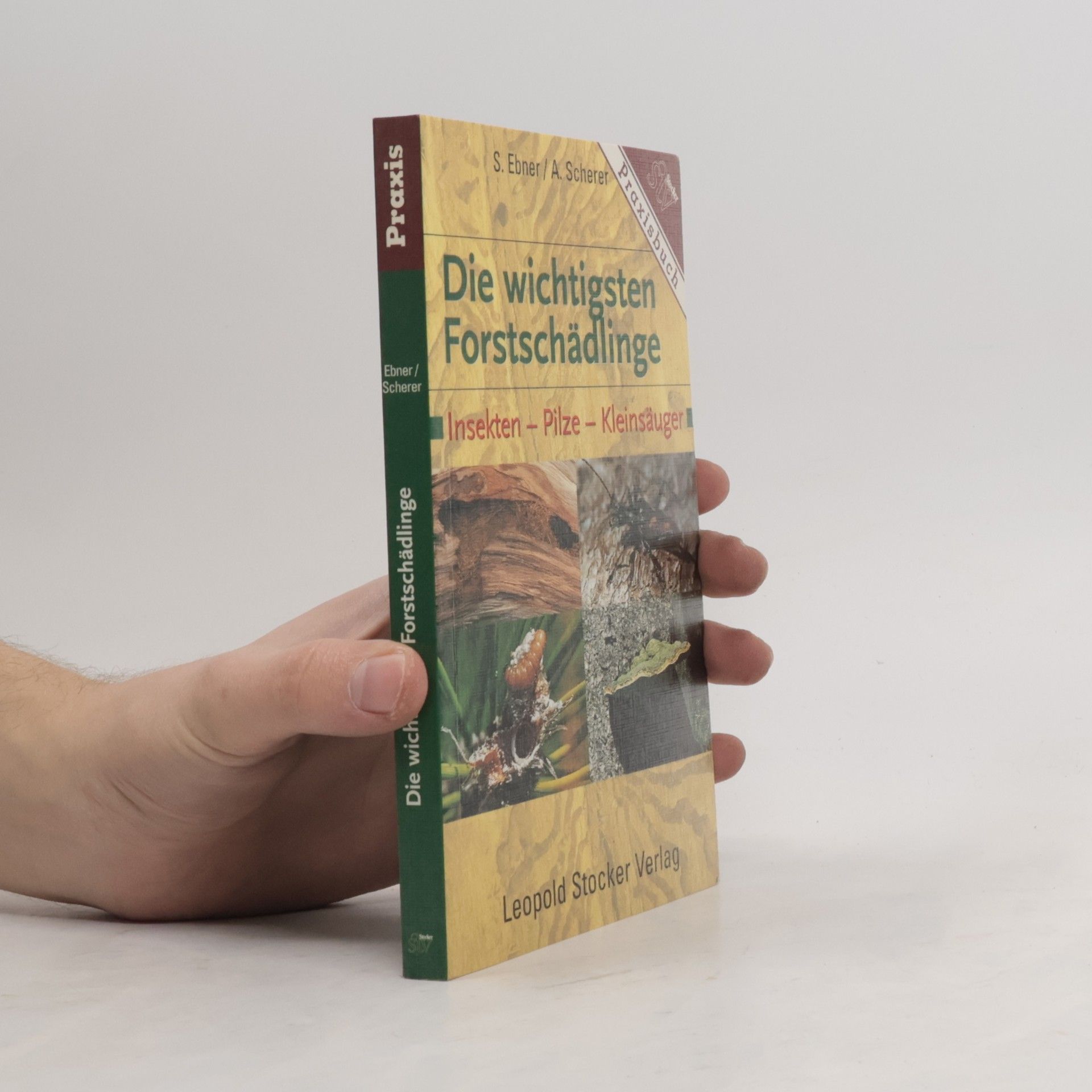 Stefan Ebner Die wichtigsten Forstschädlinge