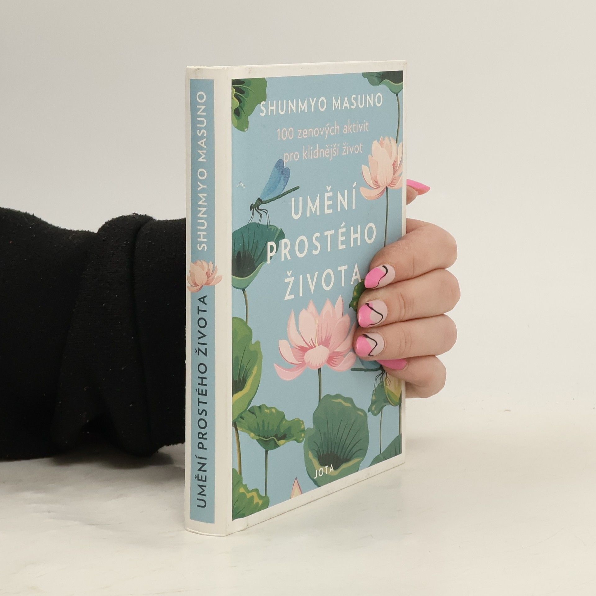 Shunmyō Masuno Umění prostého života : 100 zenových aktivit pro klidnější život