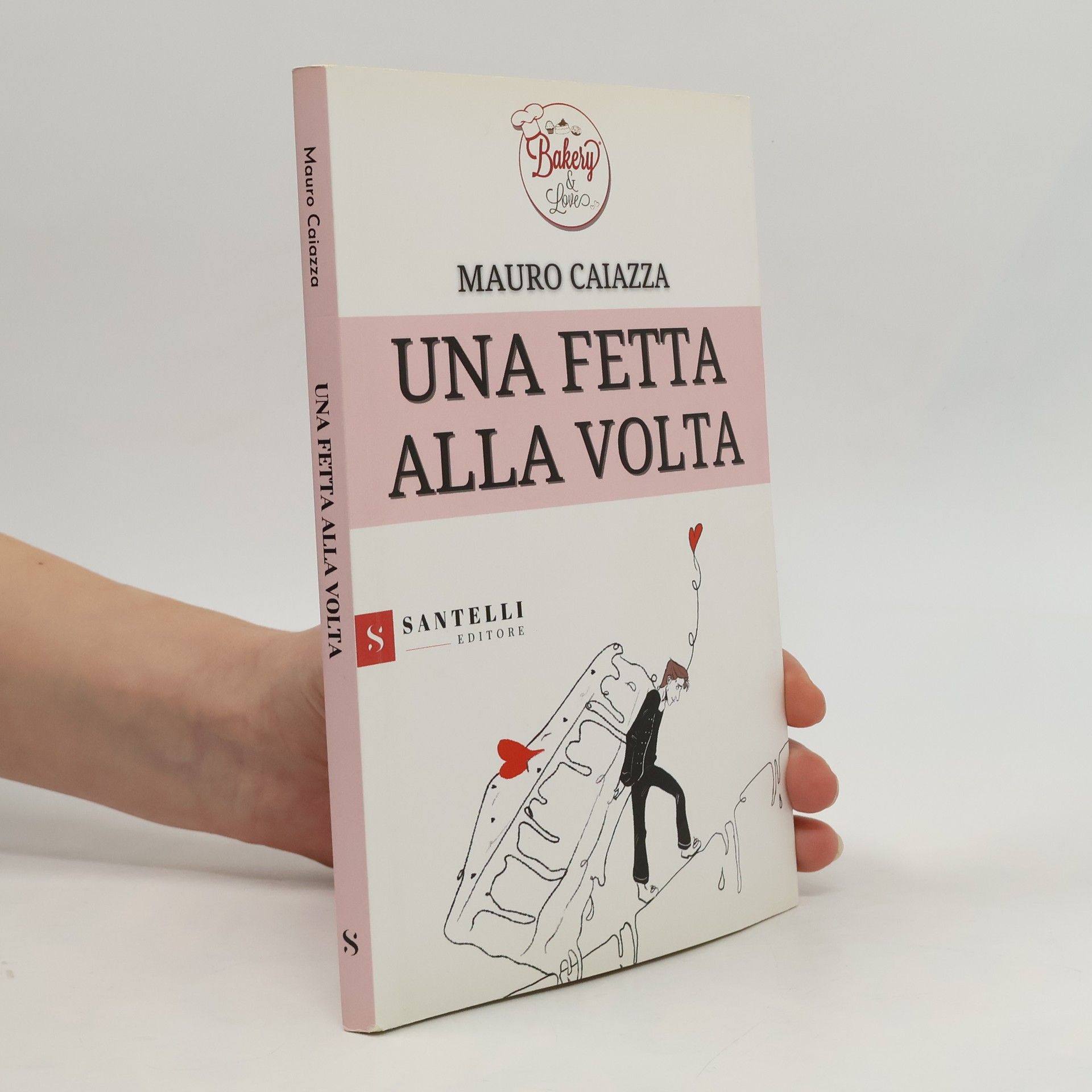 Mauro Caiazza Una fetta alla volta