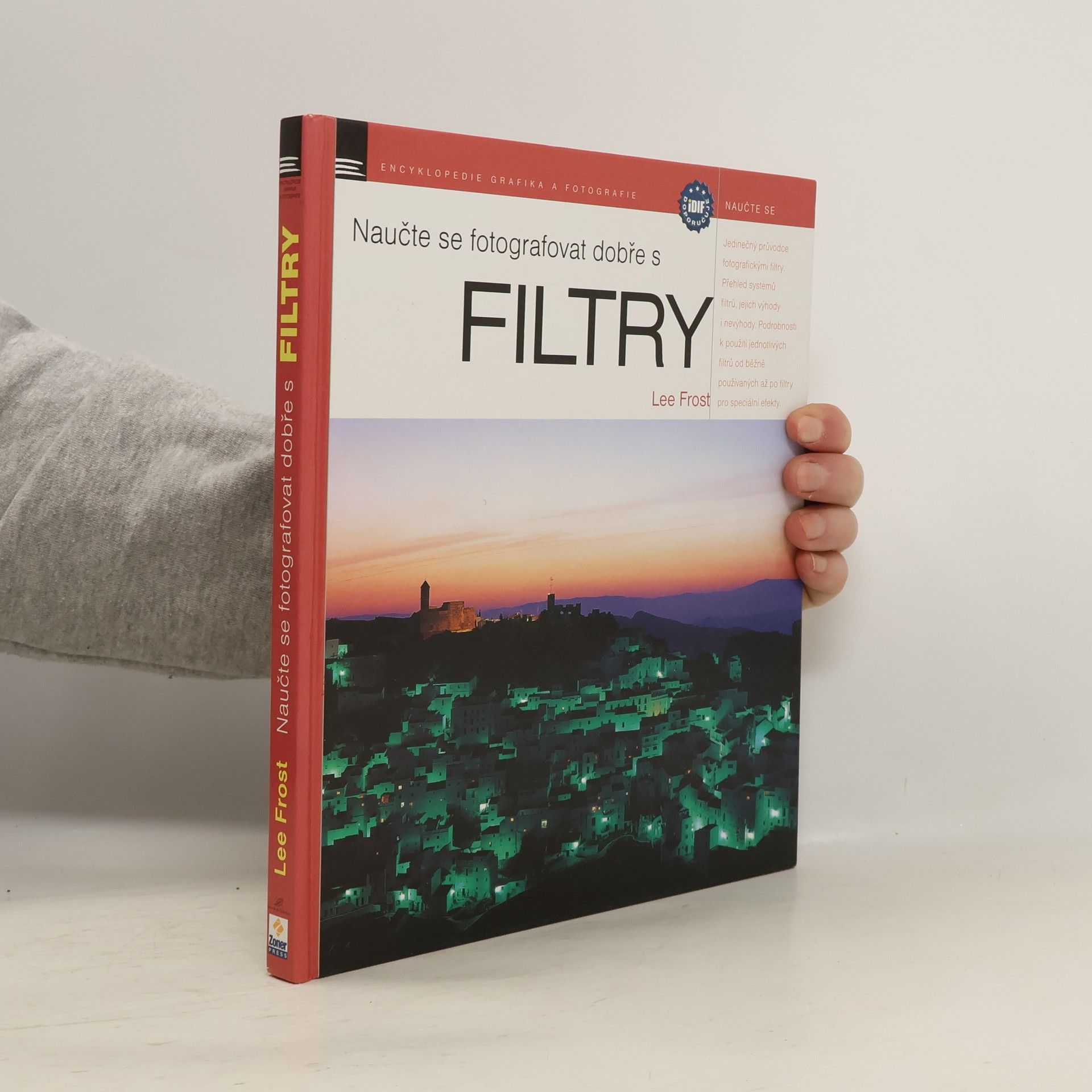 Lee Frost Naučte se fotografovat dobře s filtry