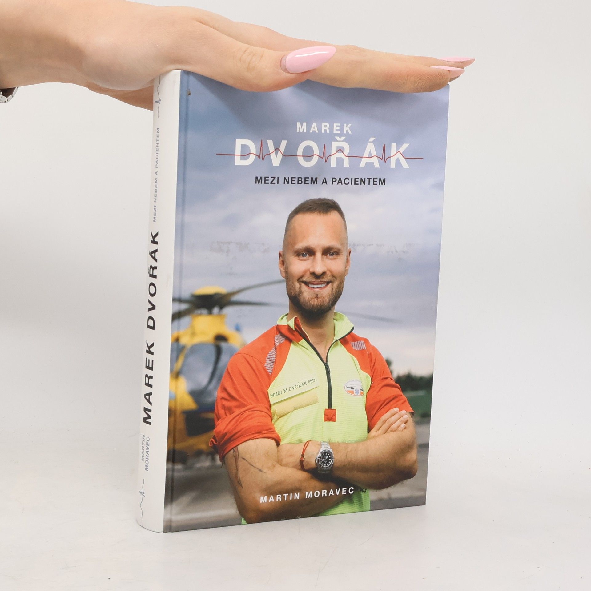 Martin Moravec Marek Dvořák. Mezi nebem a pacientem