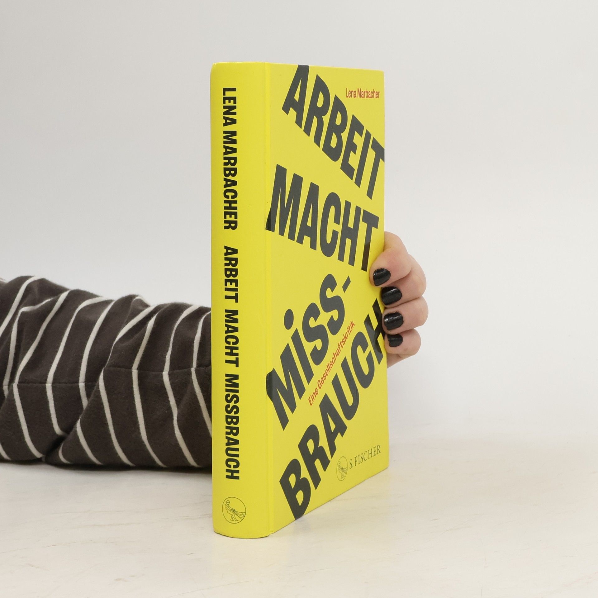 Lena Marbacher Arbeit Macht Missbrauch. Eine Gesellschaftskritik