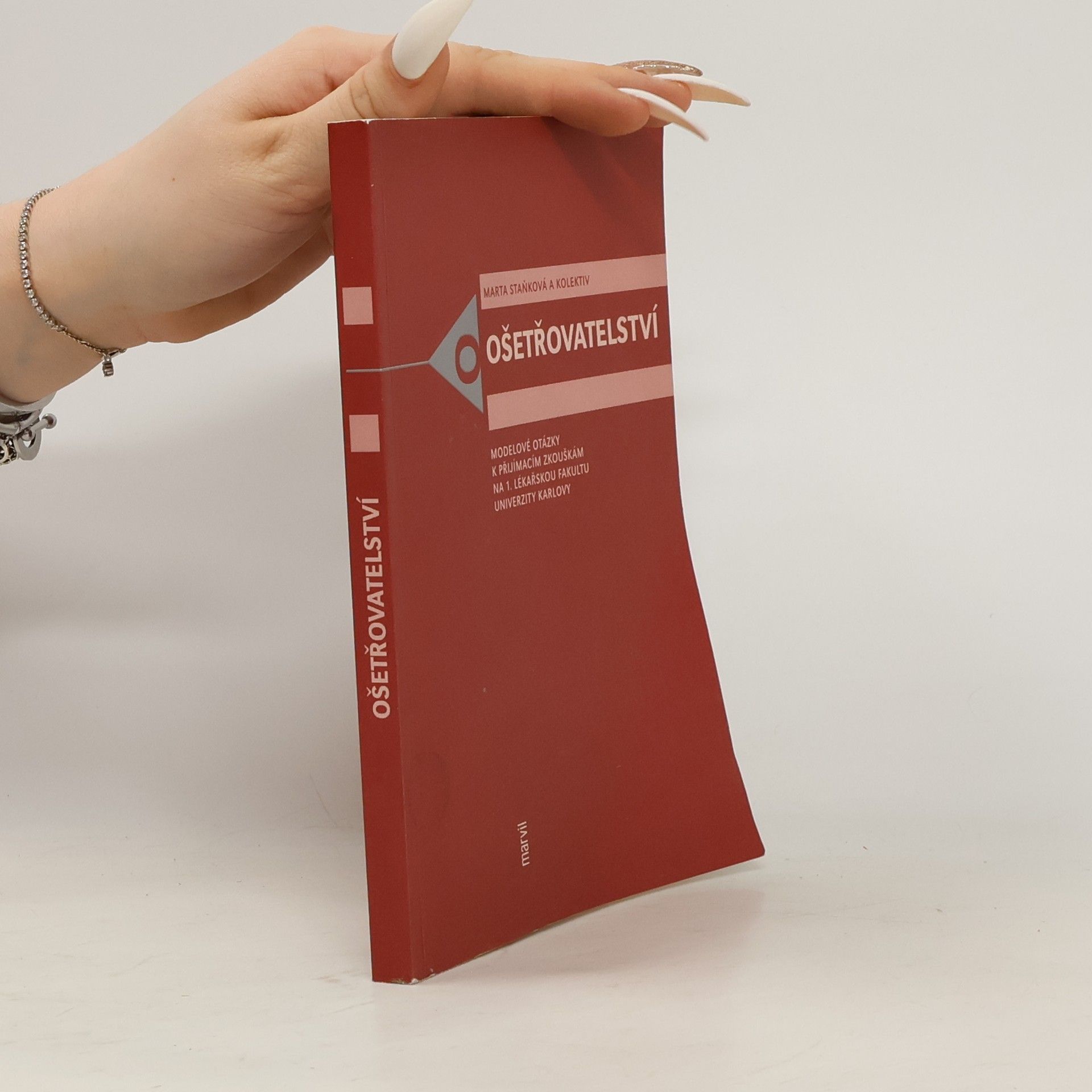 Marta Staňková Ošetřovatelství. Modelové otázky k přijímacím zkouškám na 1. lékařskou fakultu Univerzity Karlovy