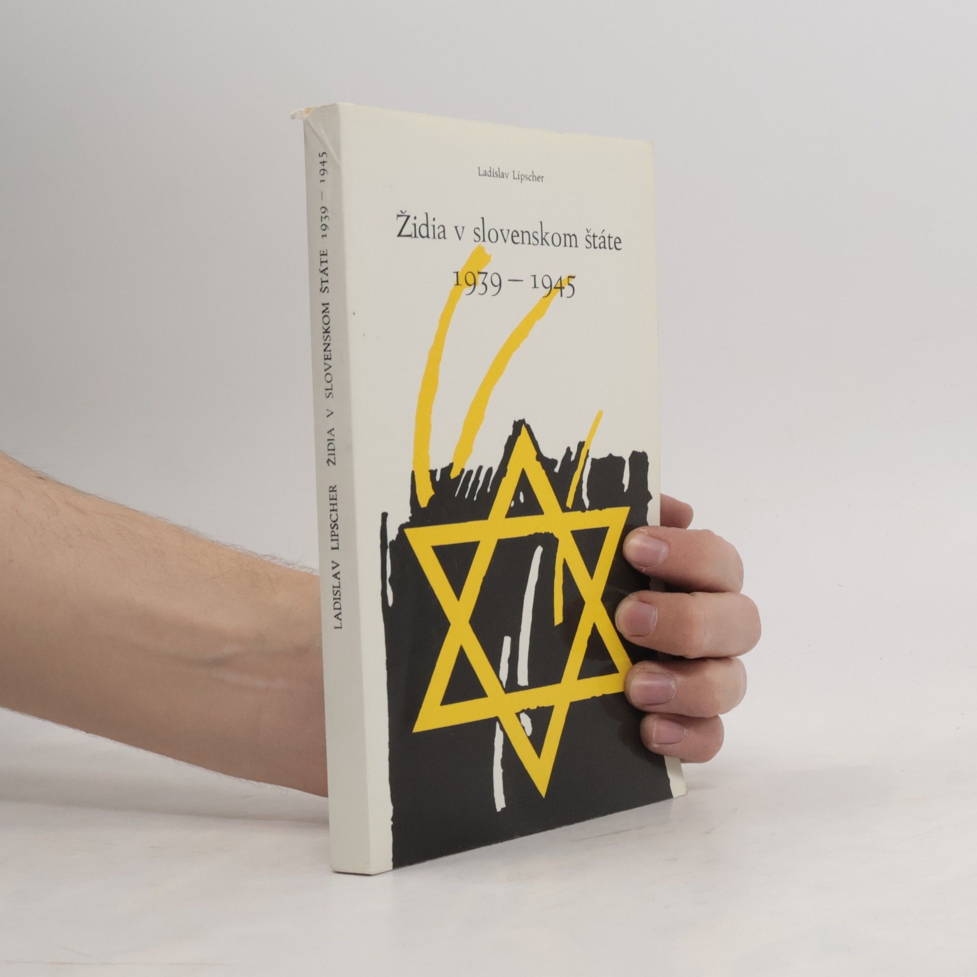 Ladislav Lipscher Židia v slovenskom štáte 1939-1945