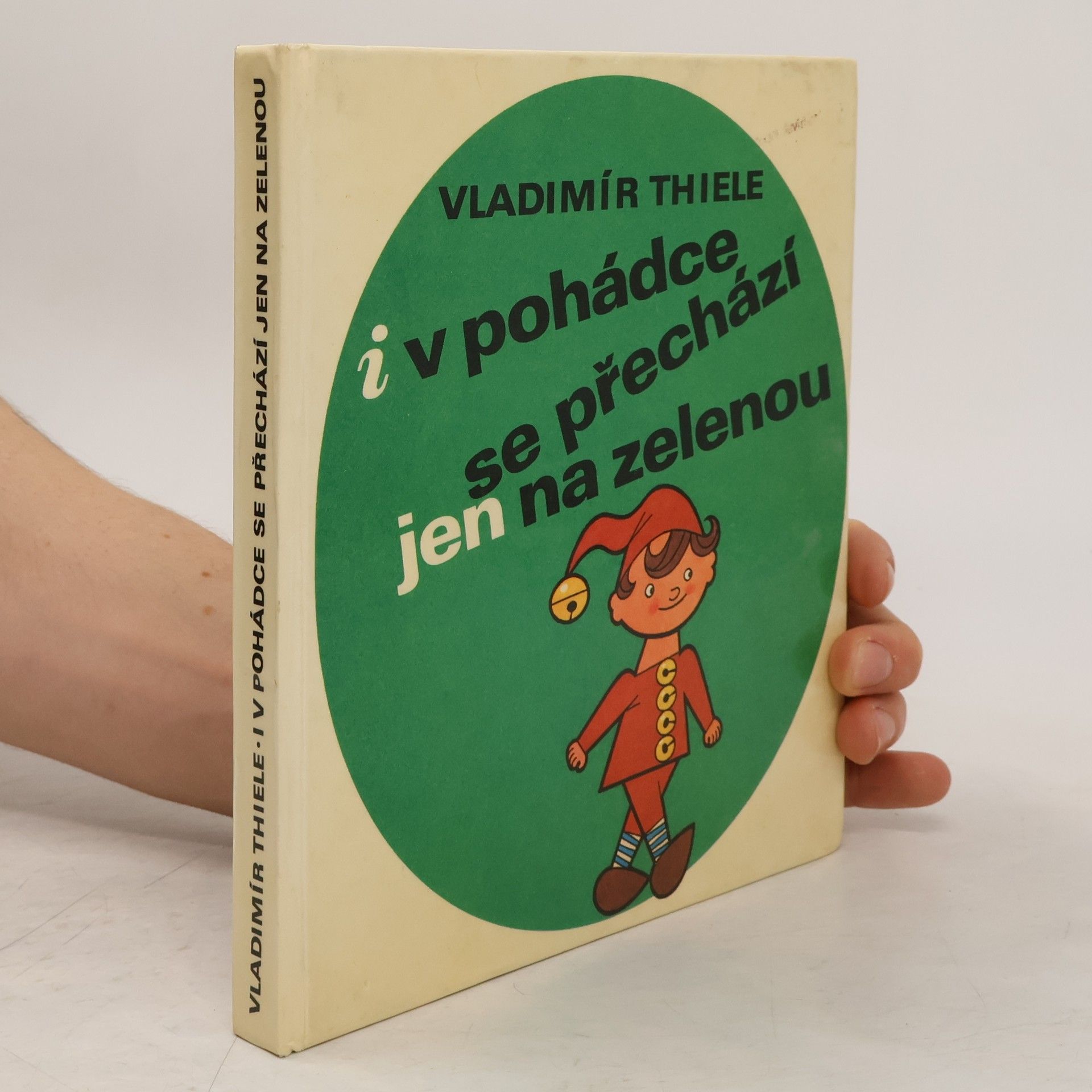 Vladimír Thiele I v pohádce se přechází jen na zelenou