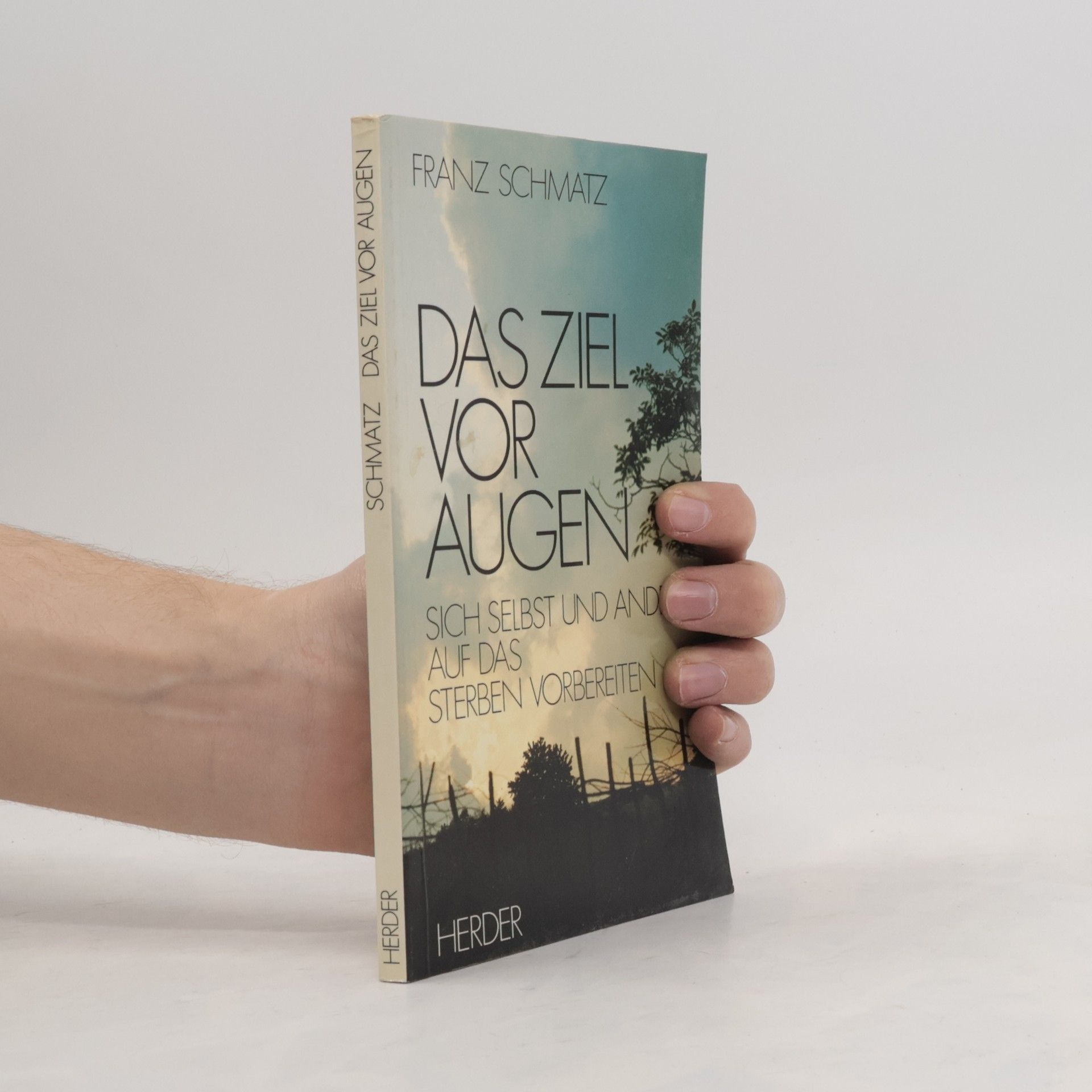 Franz Schmatz Das Ziel vor Augen