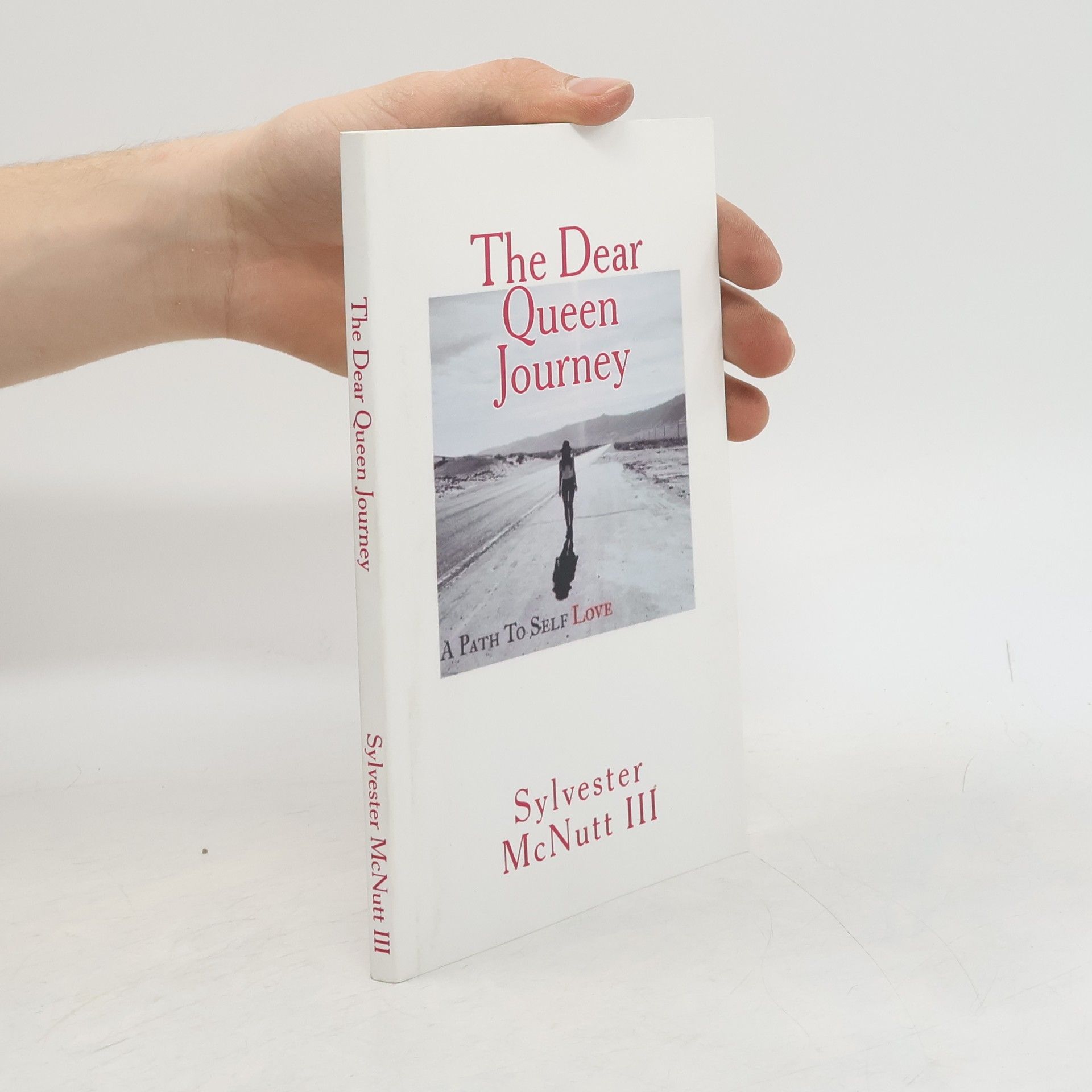 Sylvester McNutt The Dear Queen Journey. A Path To Self Love.