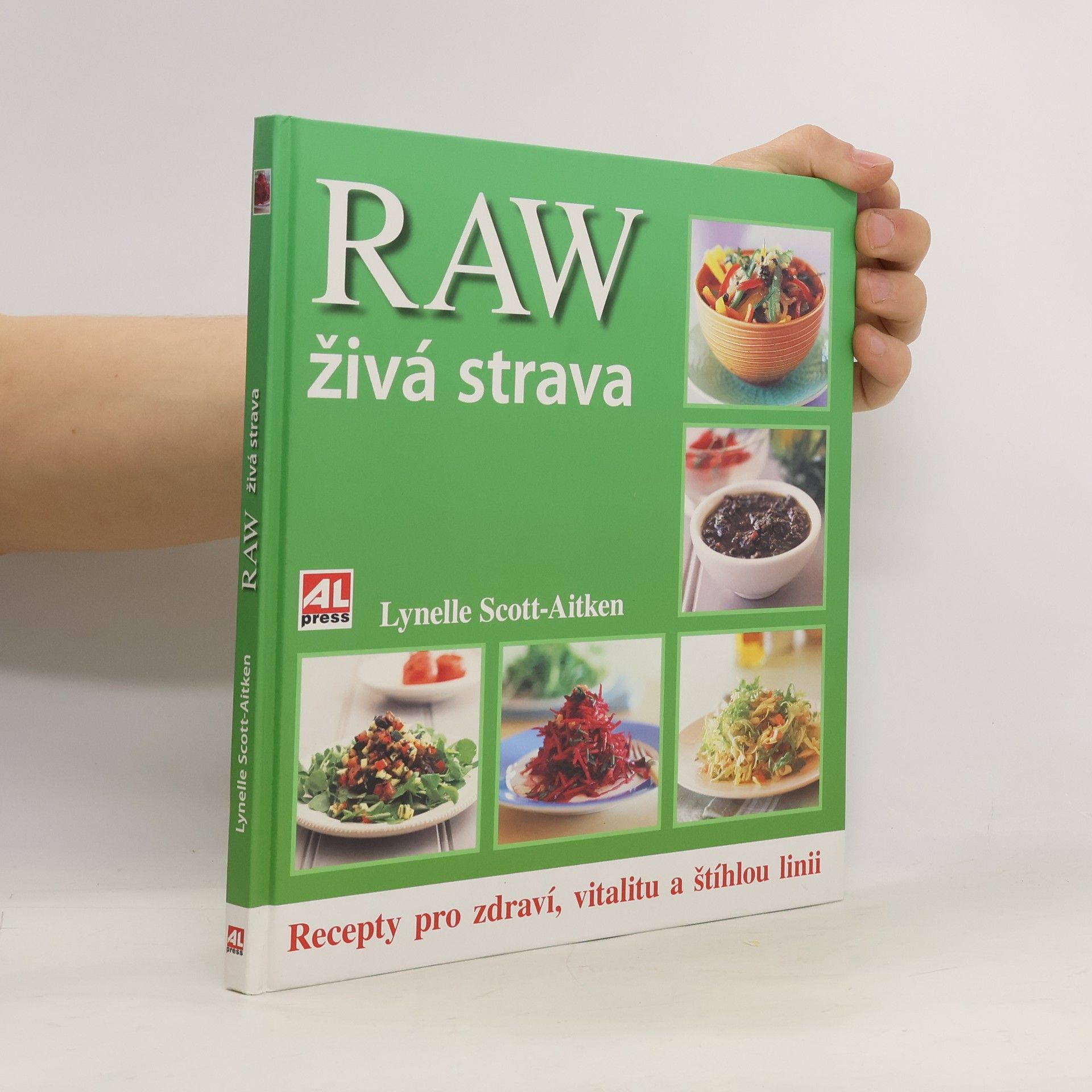 Lynelle Scott-Aitken Raw - živá strava. Jídlo a recepty pro zdraví a vitalitu