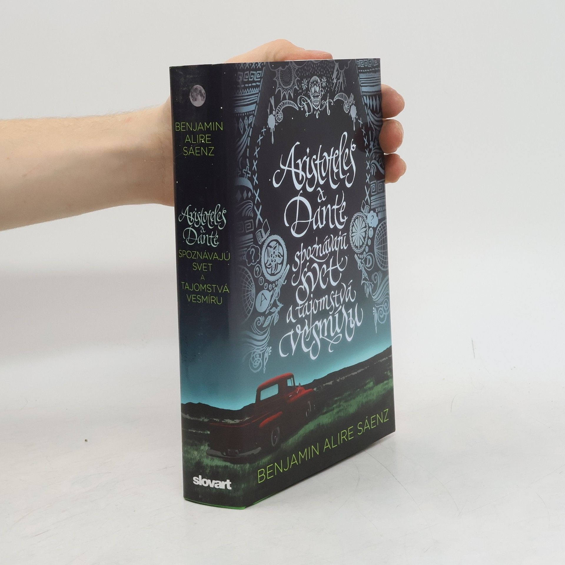 Benjamin Alire Sáenz Aristoteles a Dante spoznávajú svet a tajomstvá vesmíru