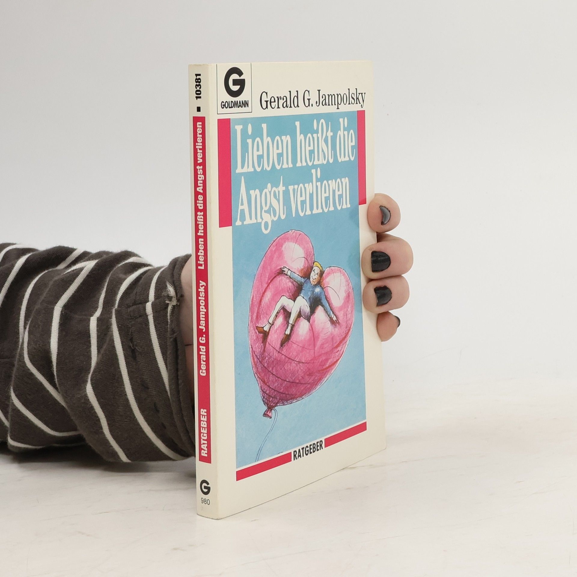 Gerald G. Jampolsky Lieben heisst die Angst verlieren
