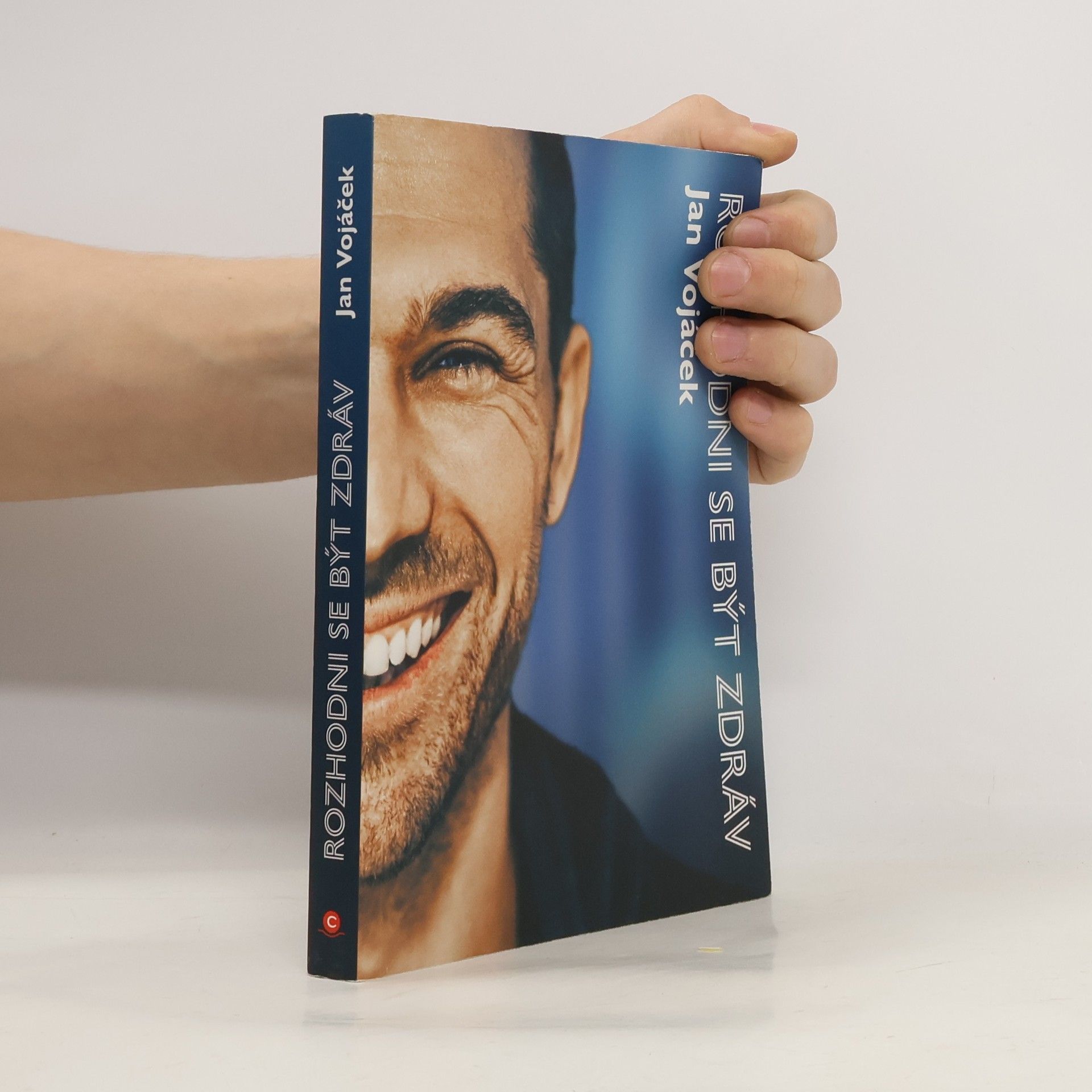 Jan Vojáček Rozhodni se být zdráv