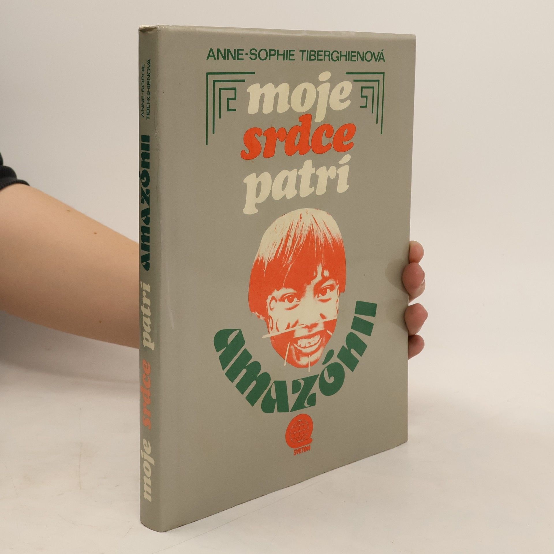 Anne Sophie Tiberghien Moje srdce patrí Amazónii