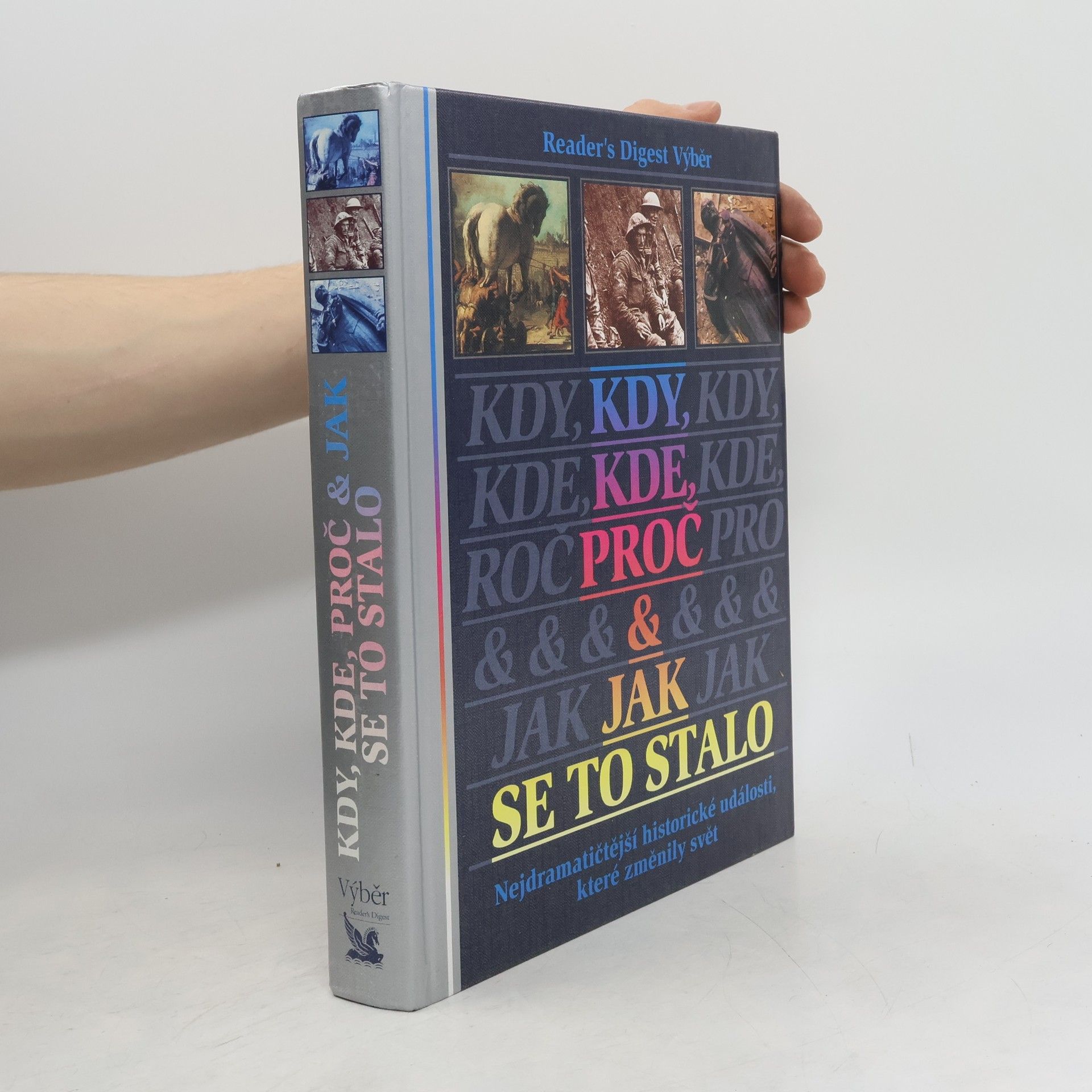 Michael Worth Davison Kdy, kde, proč a jak se to stalo. Nejdramatičtější historické události, které změnily svět