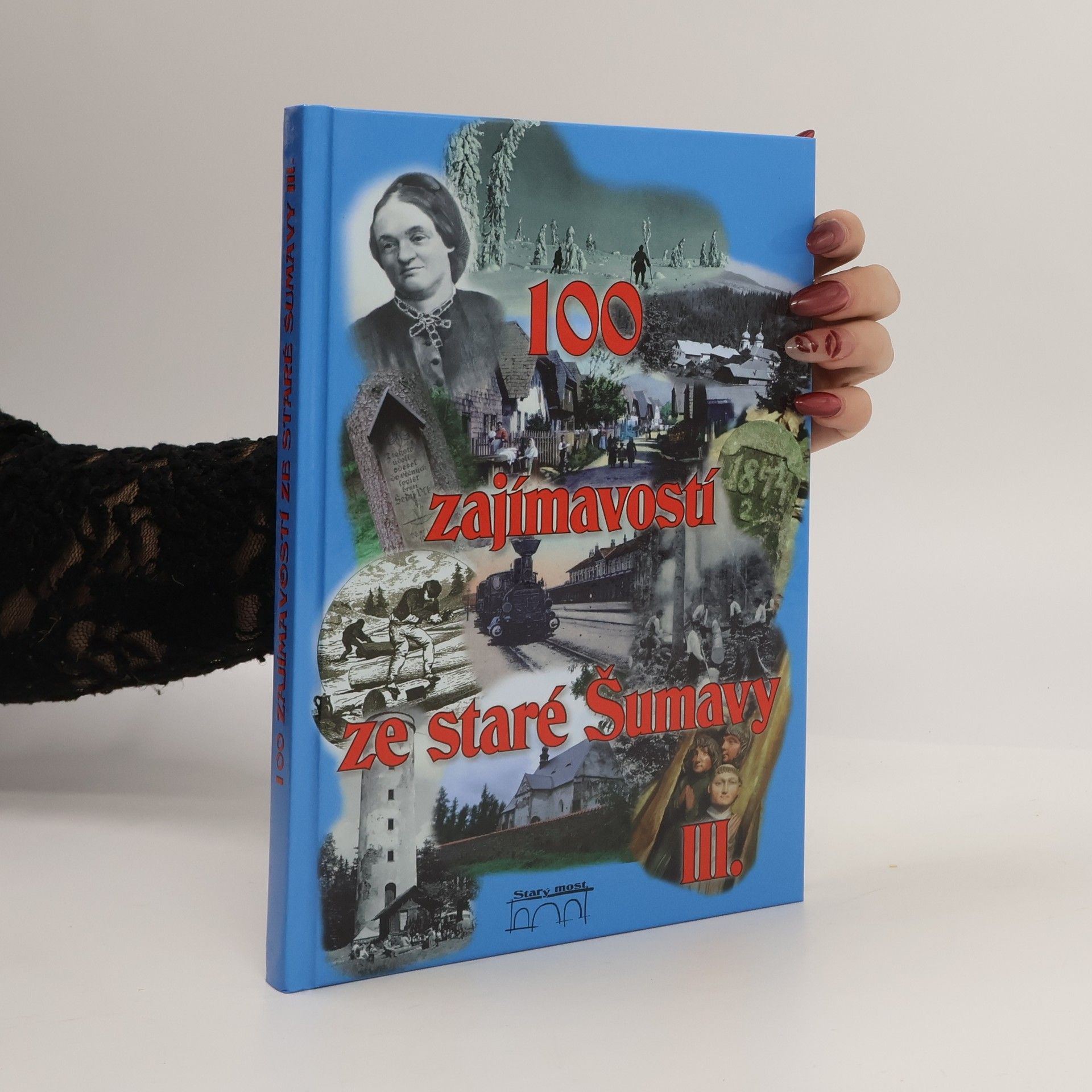 Petr Mazný 100 zajímavostí ze staré Šumavy III.