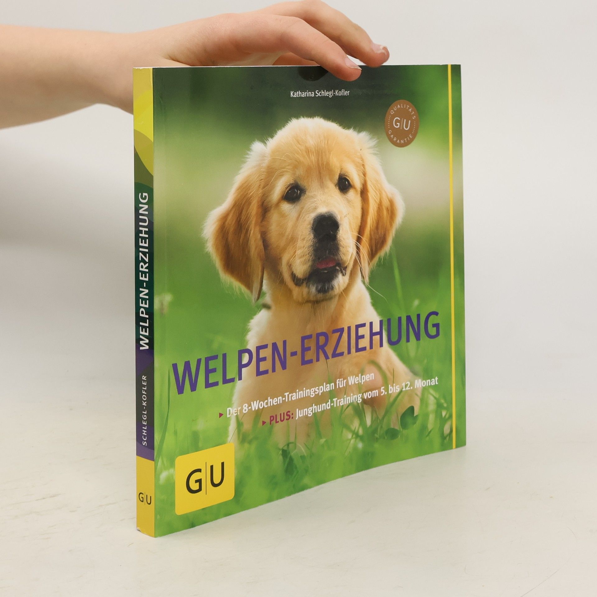 Welpen-Erziehung: Der 8-Wochen-Trainingsplan für Welpen. Plus Junghund-Training vom 5. bis 12. Monat