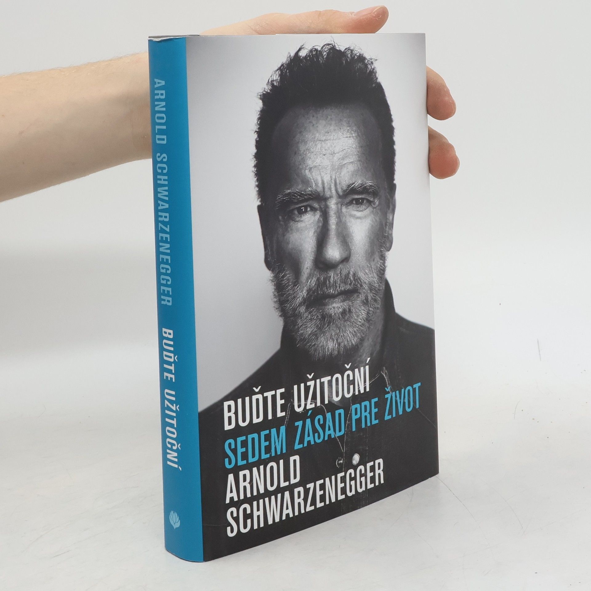 Arnold Schwarzenegger Buďte užitoční: Sedem zásad pre život