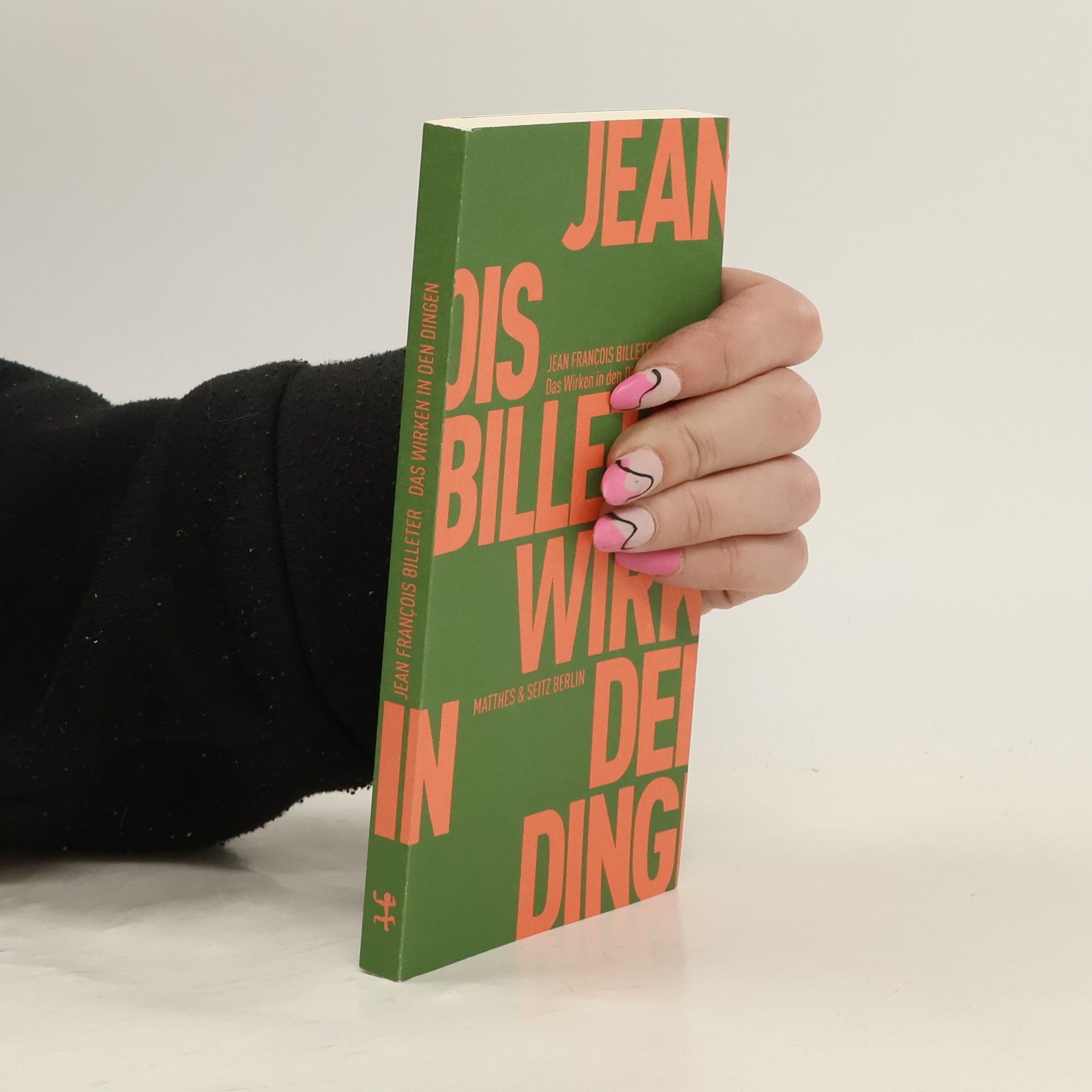 Jean Fr. Billeter Das Wirken in den Dingen