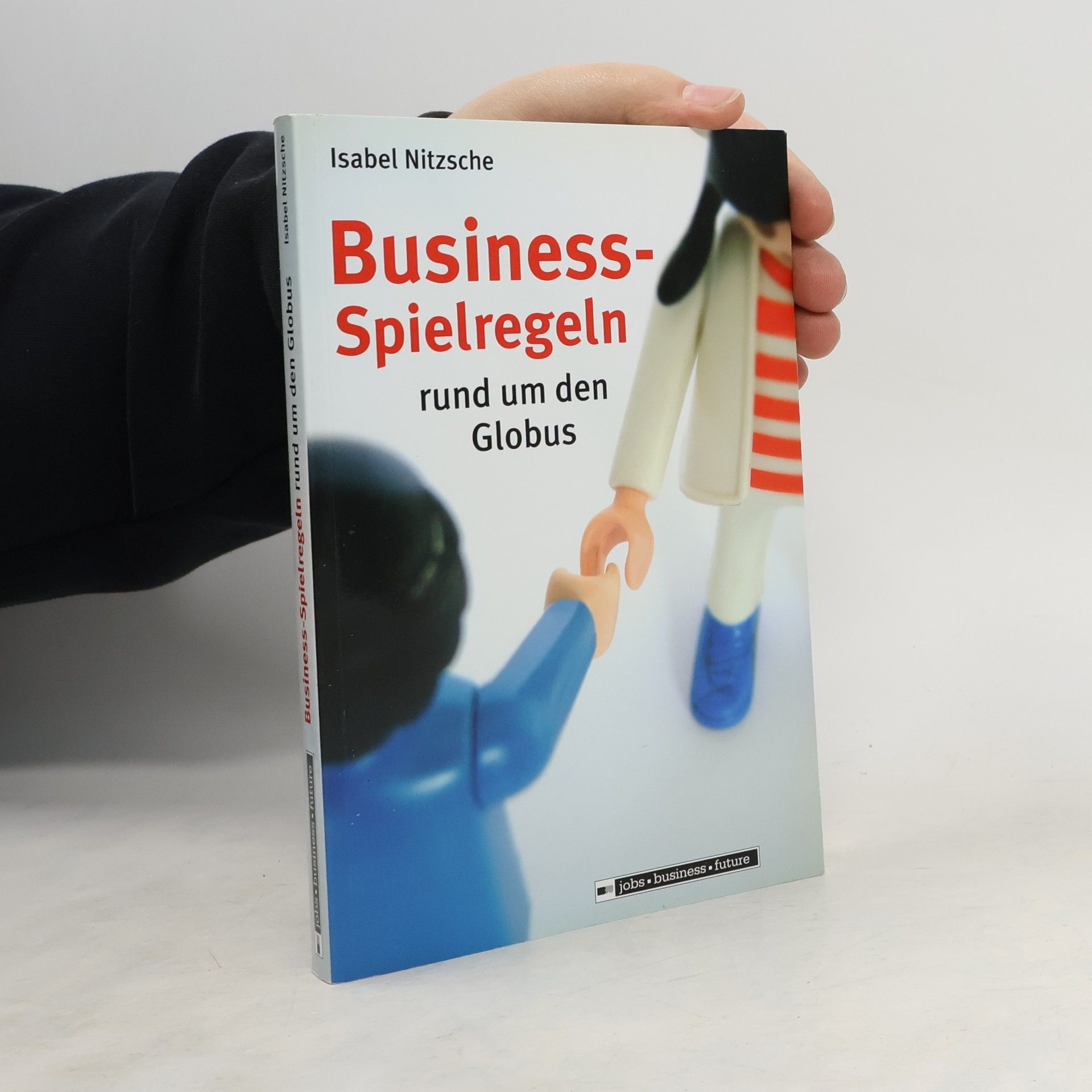 Isabel Nitzsche Jobs - Business - Future: Business-Spielregeln rund um den Globus