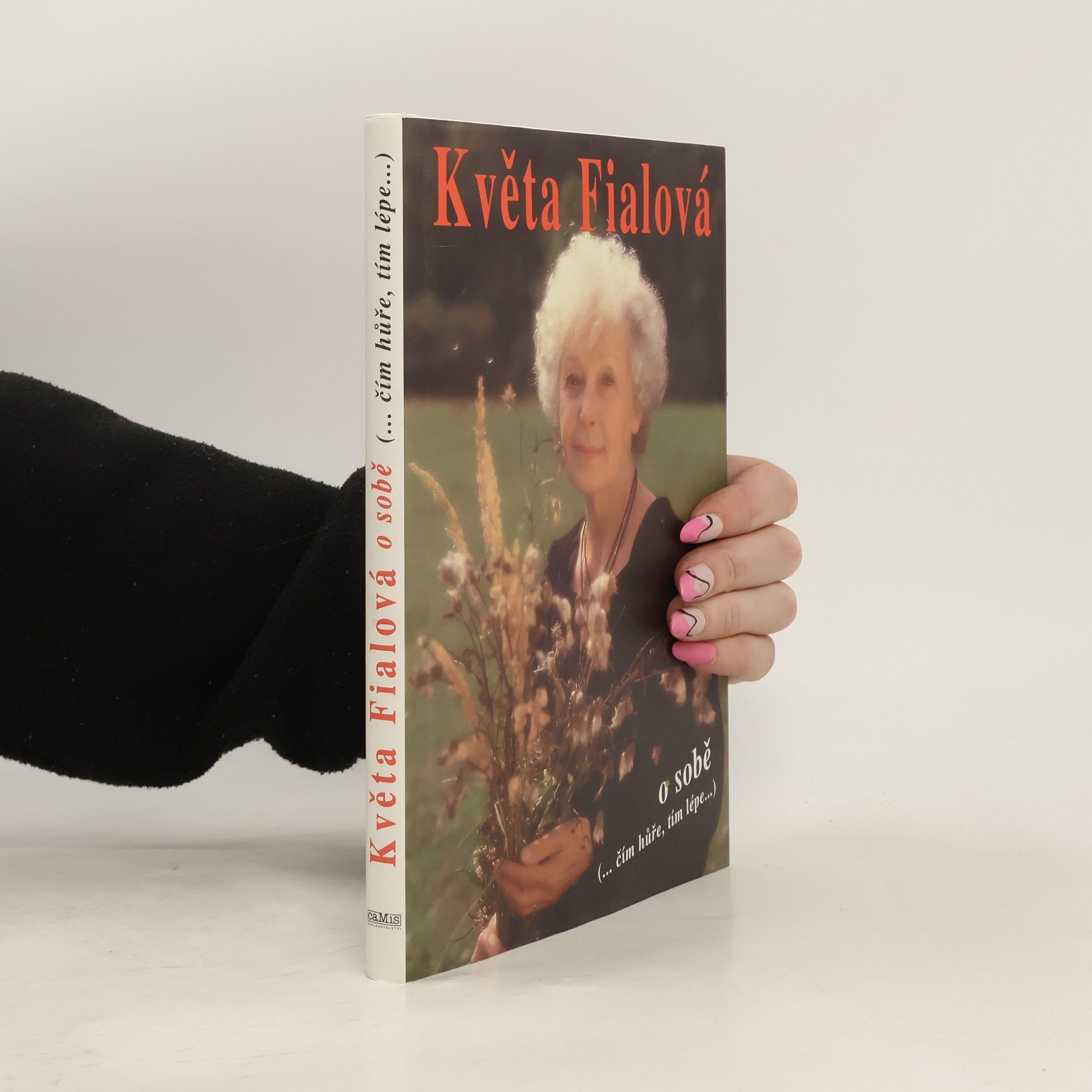 Květa Fialová o sobě. Čím hůře, tím lépe