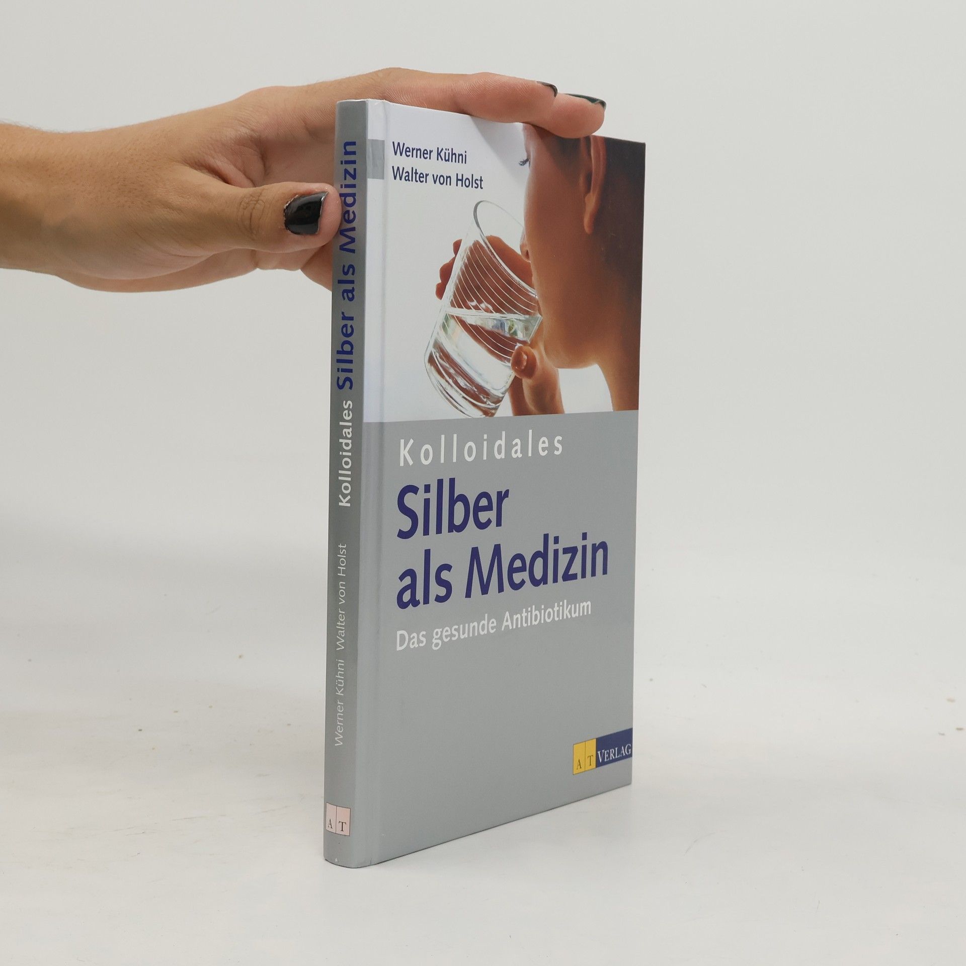 Werner Kühni Kolloidales Silber als Medizin