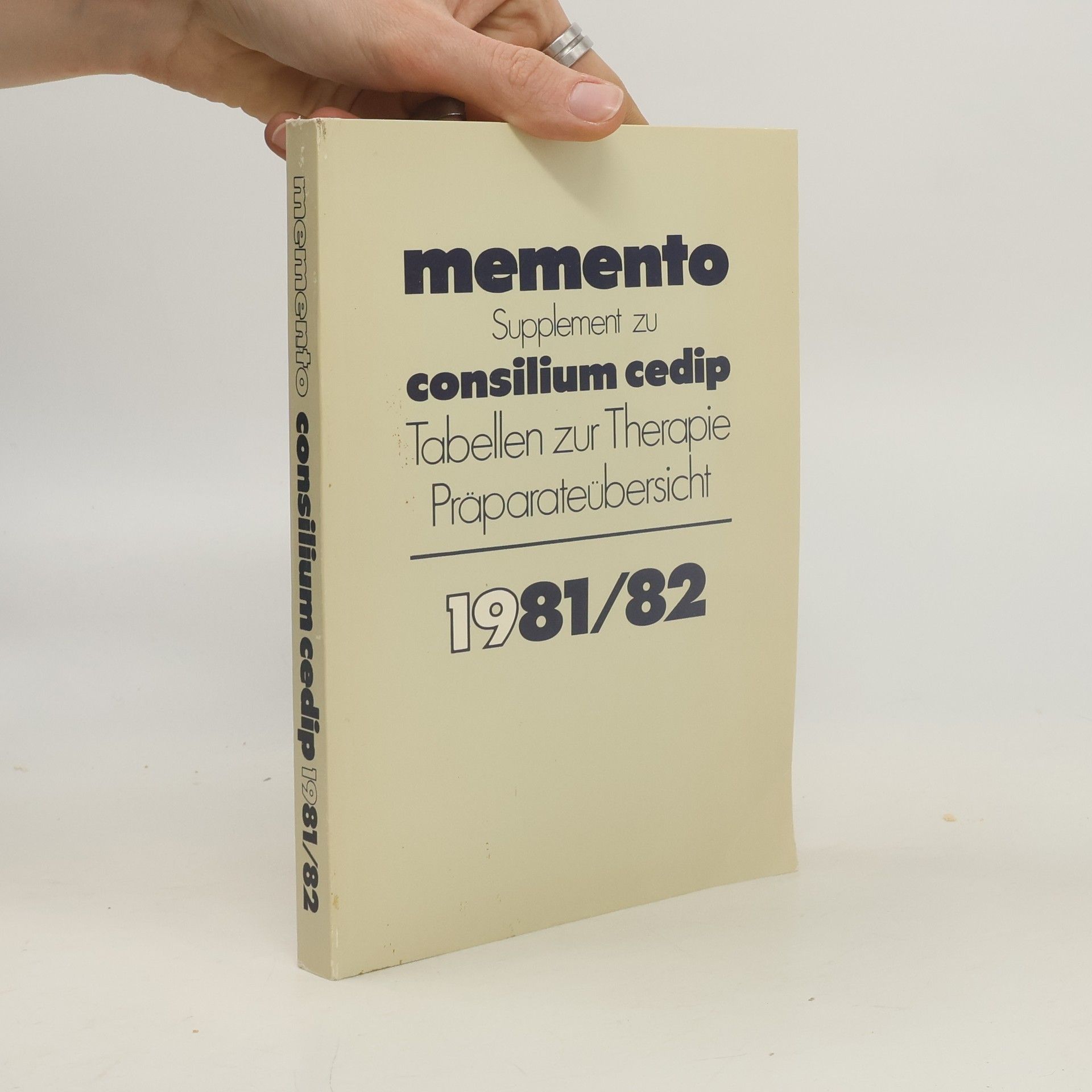 Autorenkollektiv Memento. Supplement 20 consilium cedip Tabellen zur Therapie Präparateübersicht 1981/82