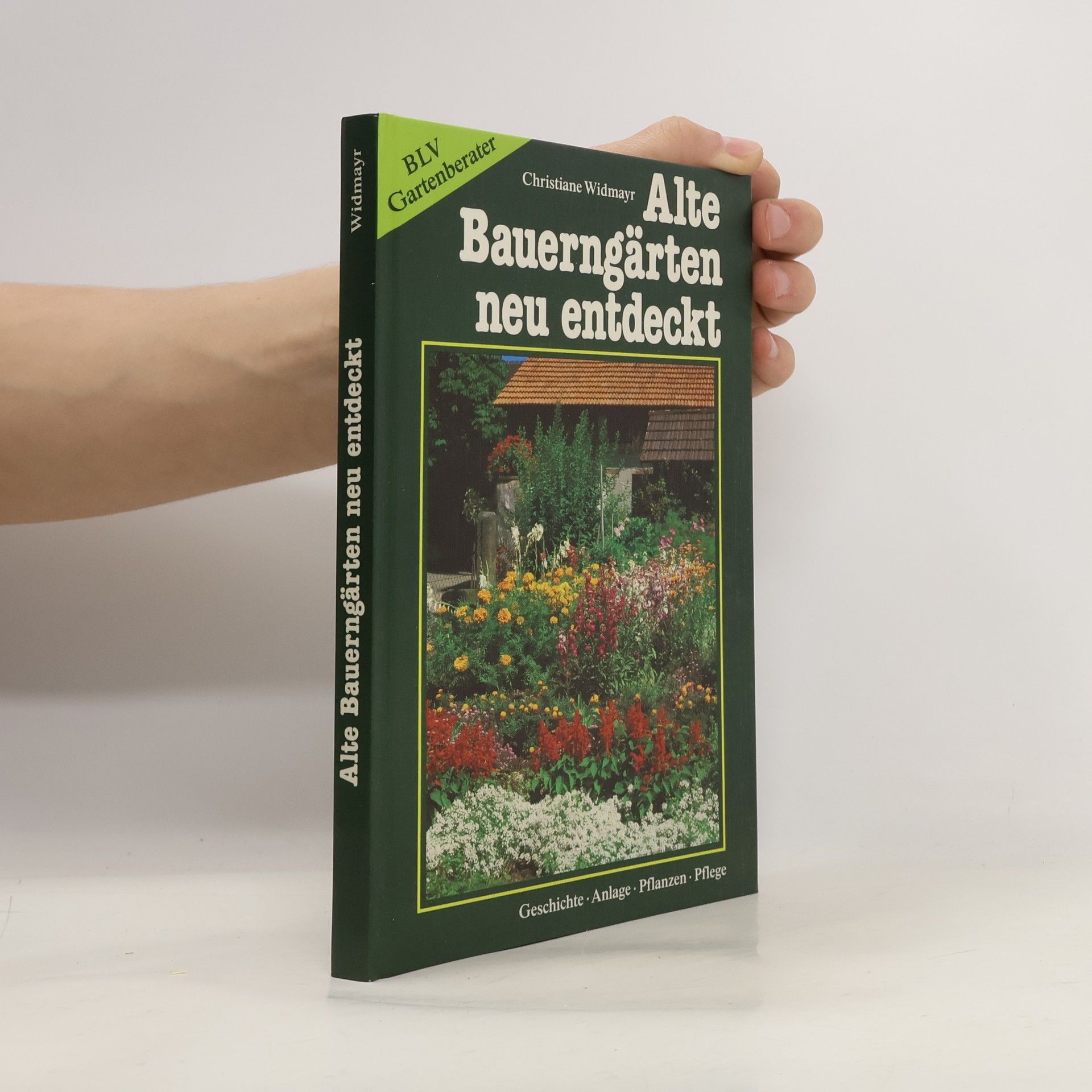Christiane Widmayr Alte Bauerngärten neu entdeckt