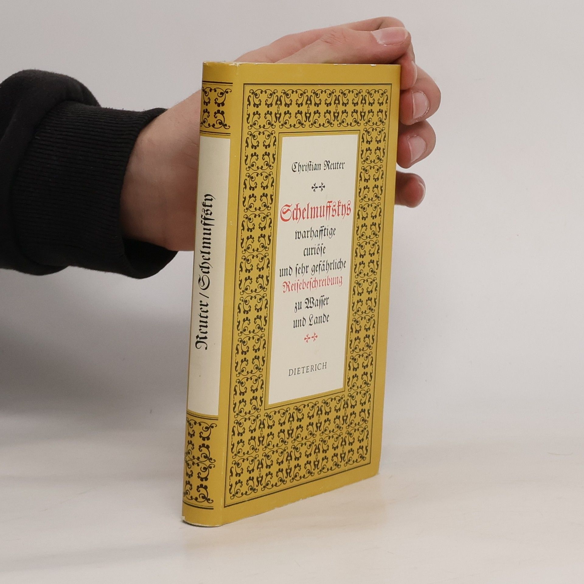 Christian Reuter Schelmuffskys warhafftige curiöse und sehr gefährliche Reisebeschreibung zu Wasser und Lande