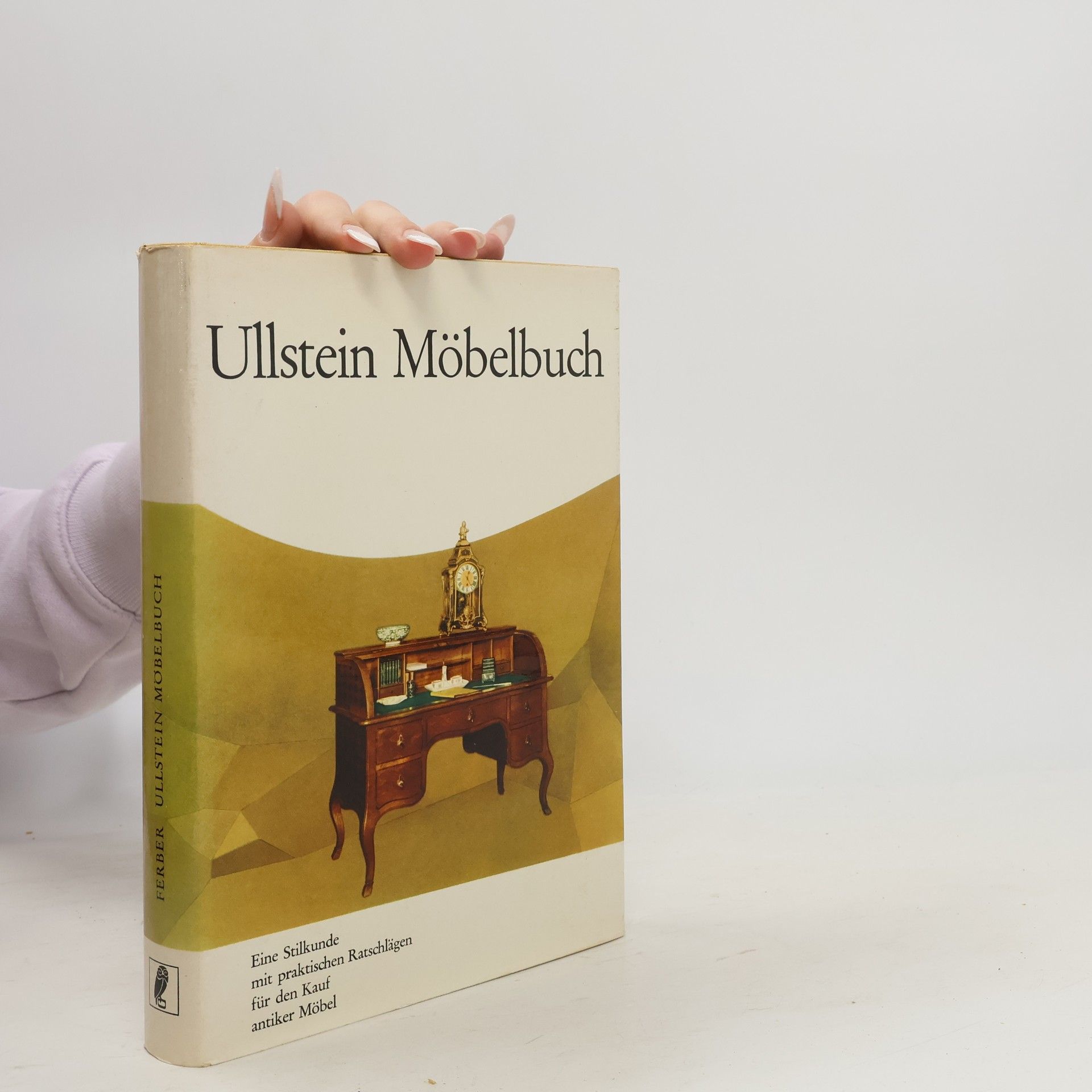 Collectif d'auteurs Ullstein Möbelbuch. Eine Stilkunde mit praktischen Ratschlägen für den Kauf antiker Möbel