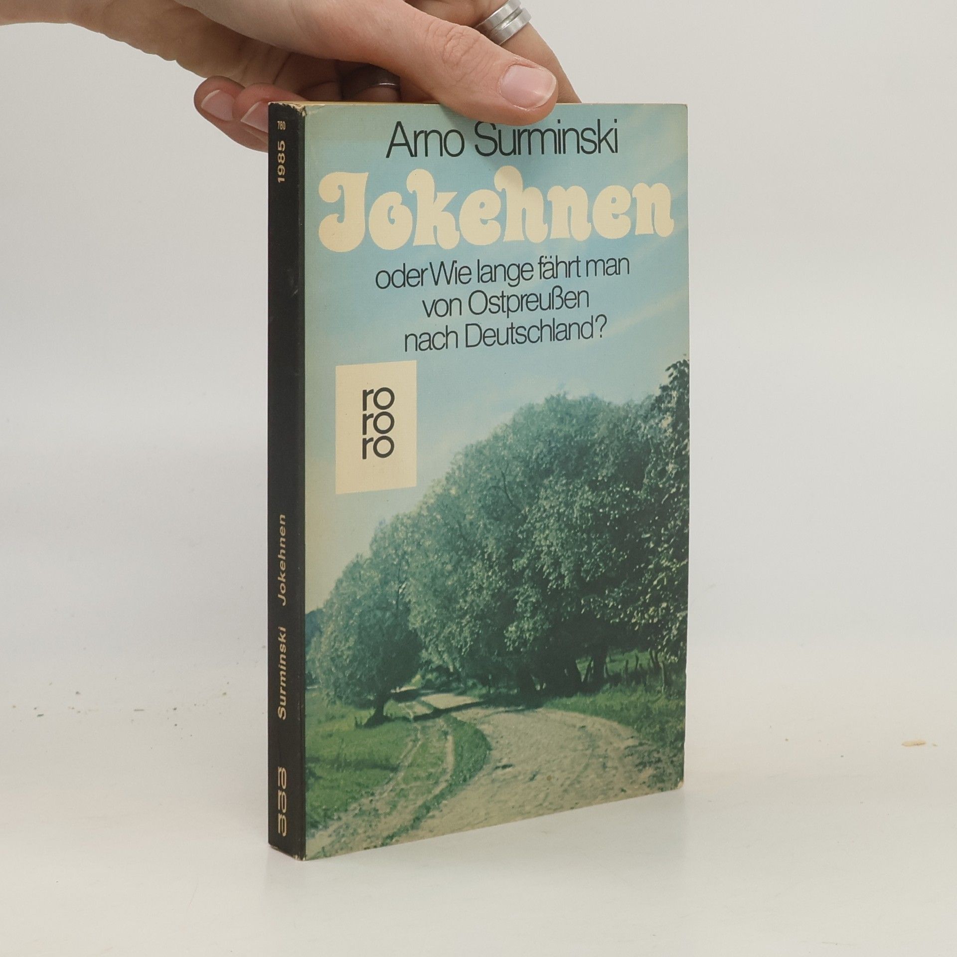 Arno Surminski Jokehnen oder wie lange fährt man von Ostpreussen nach Deutschland?