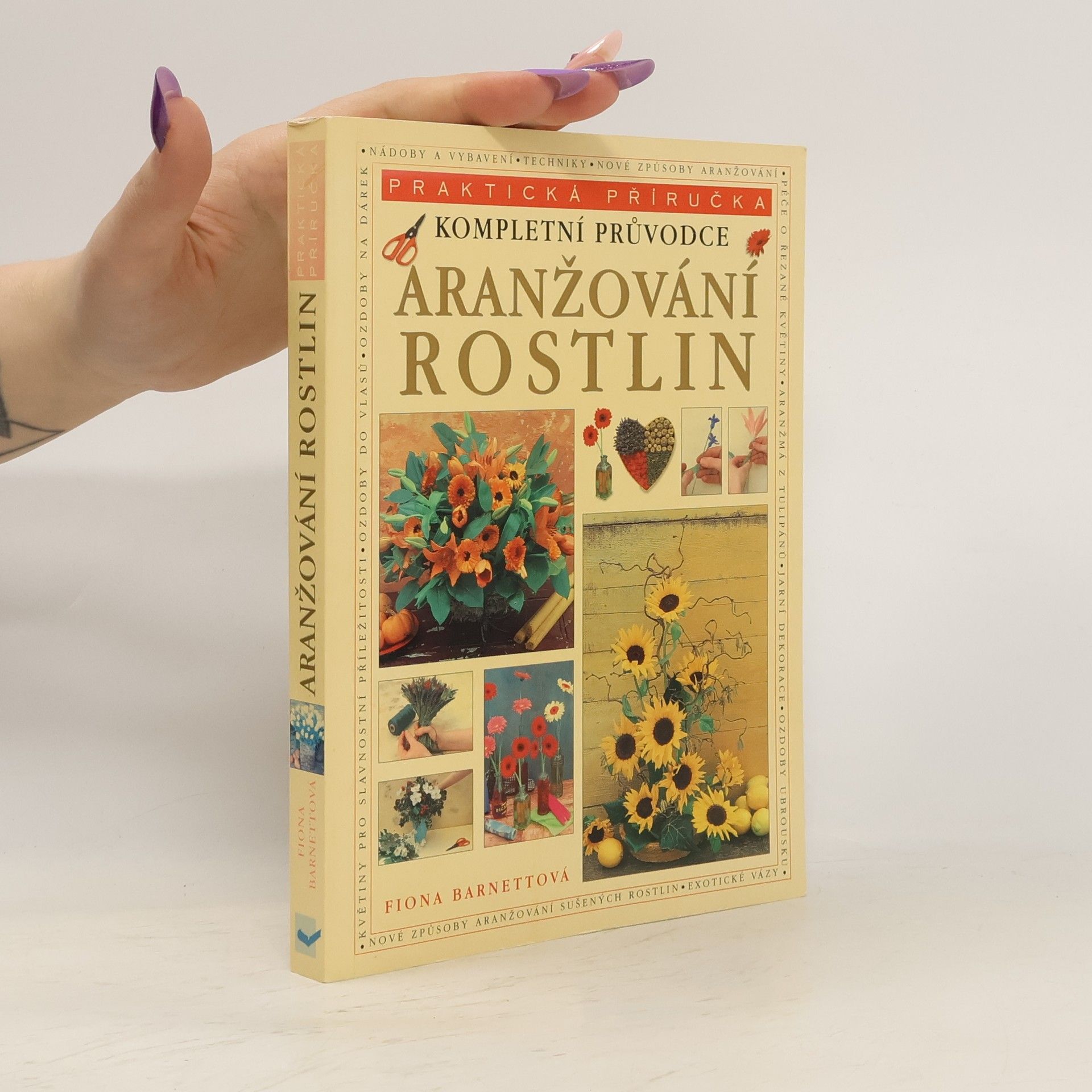 Autorenkollektiv Kompletní průvodce aranžování rostlin