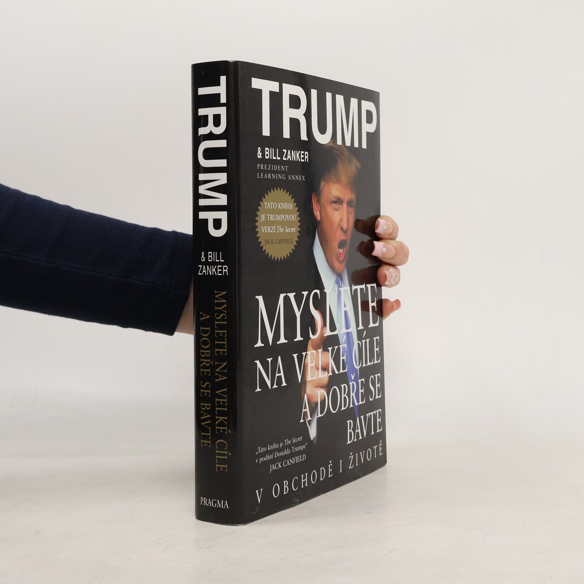 Donald Trump Myslete na velké cíle a dobře se bavte v obchodě i životě