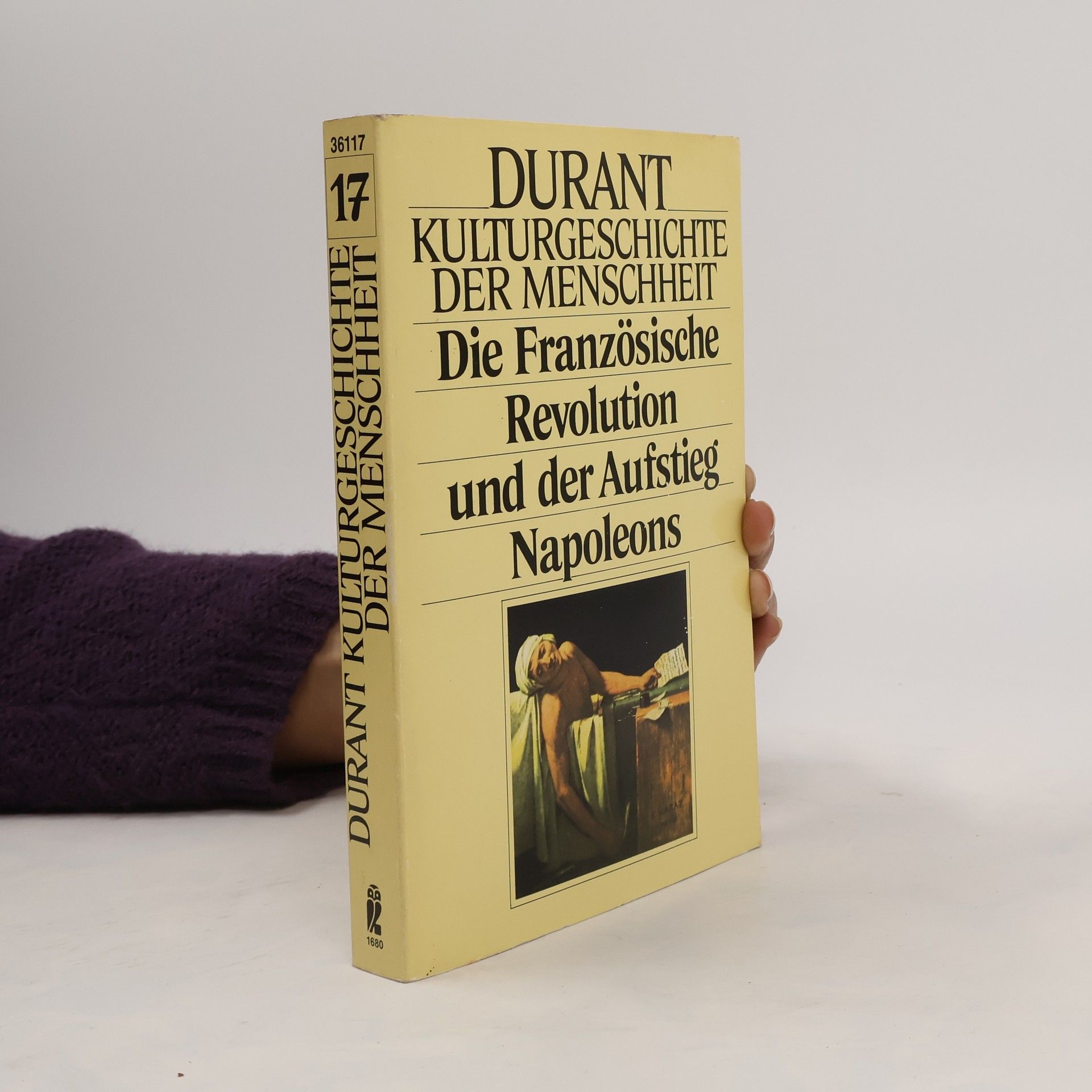 Kulturgeschichte der Menschheit XVII. Die Französische Revolution und der Aufstieg Napoleons