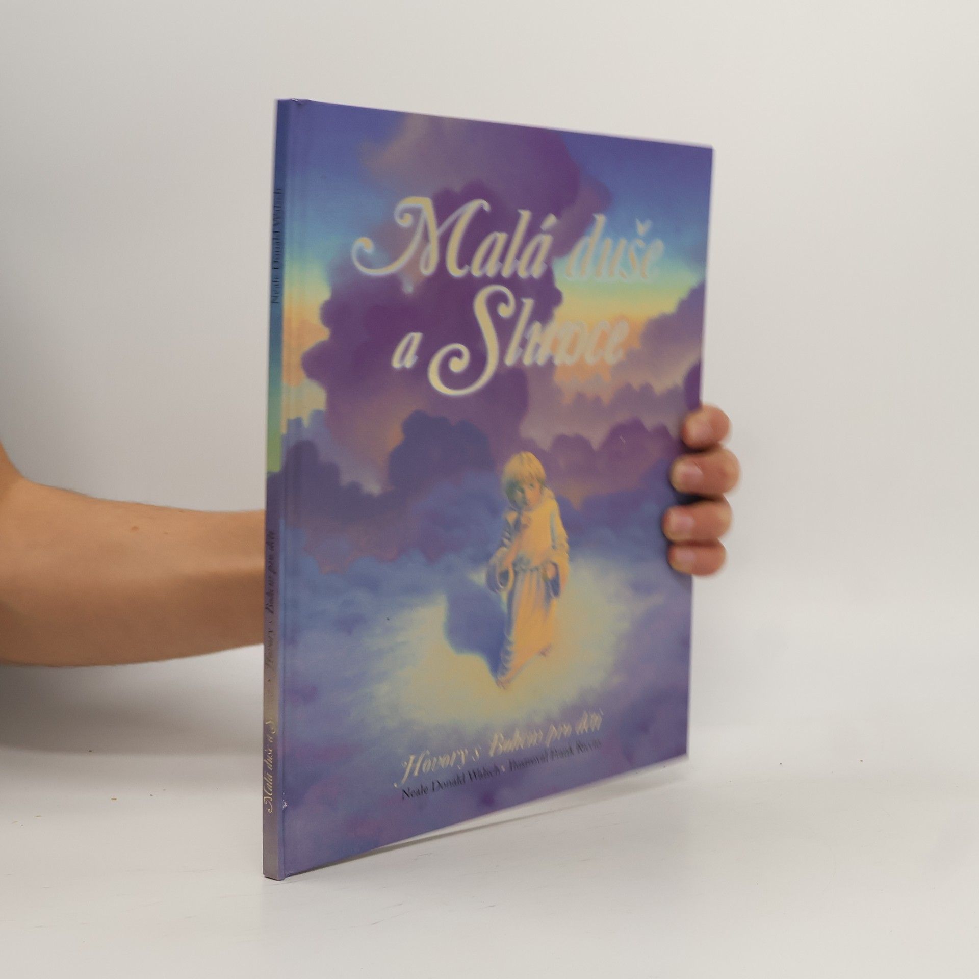 Neale Donald Walsch Malá duše a Slunce. Hovory s Bohem pro děti