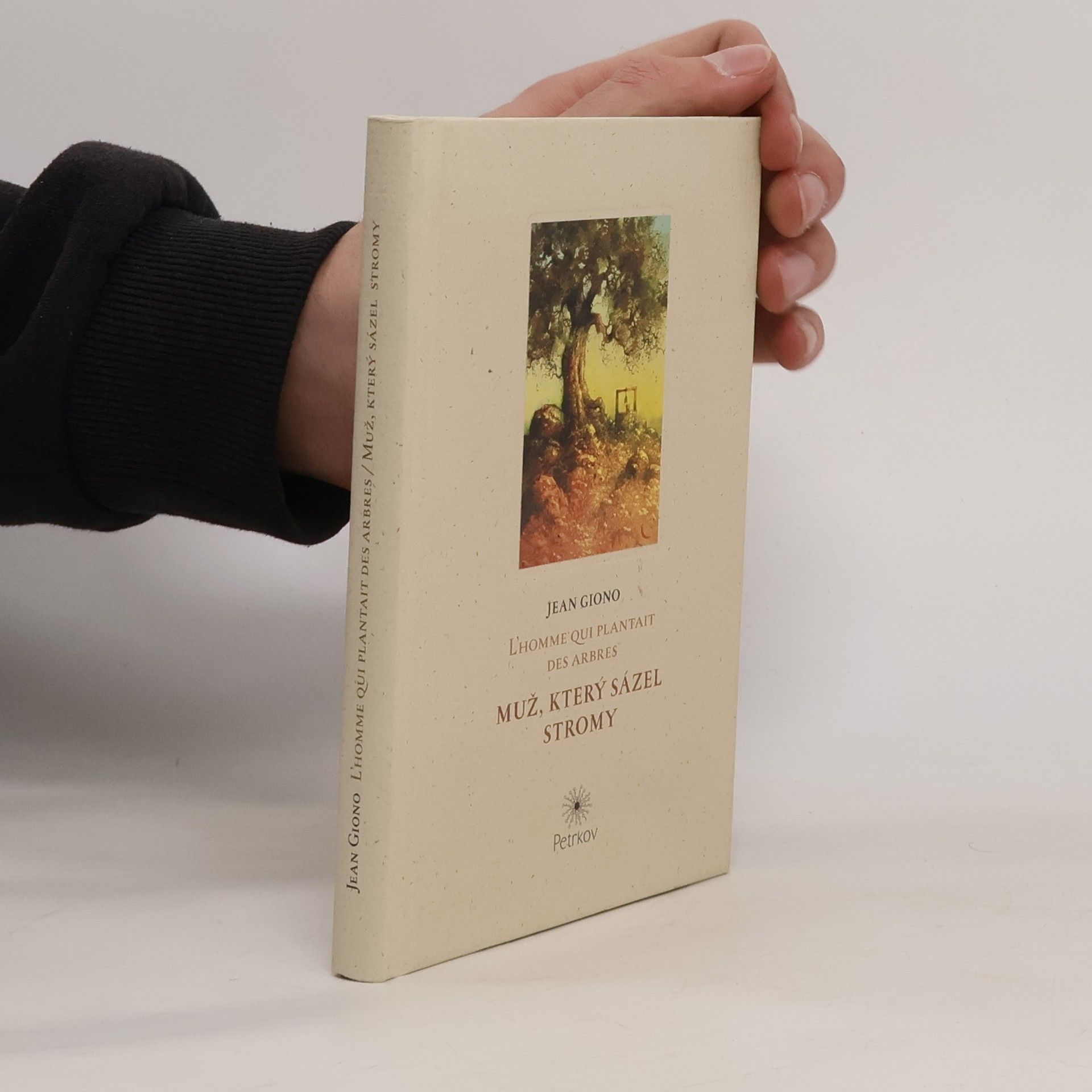 Jean Giono Muž, který sázel stromy = Homme qui plantait des arbres