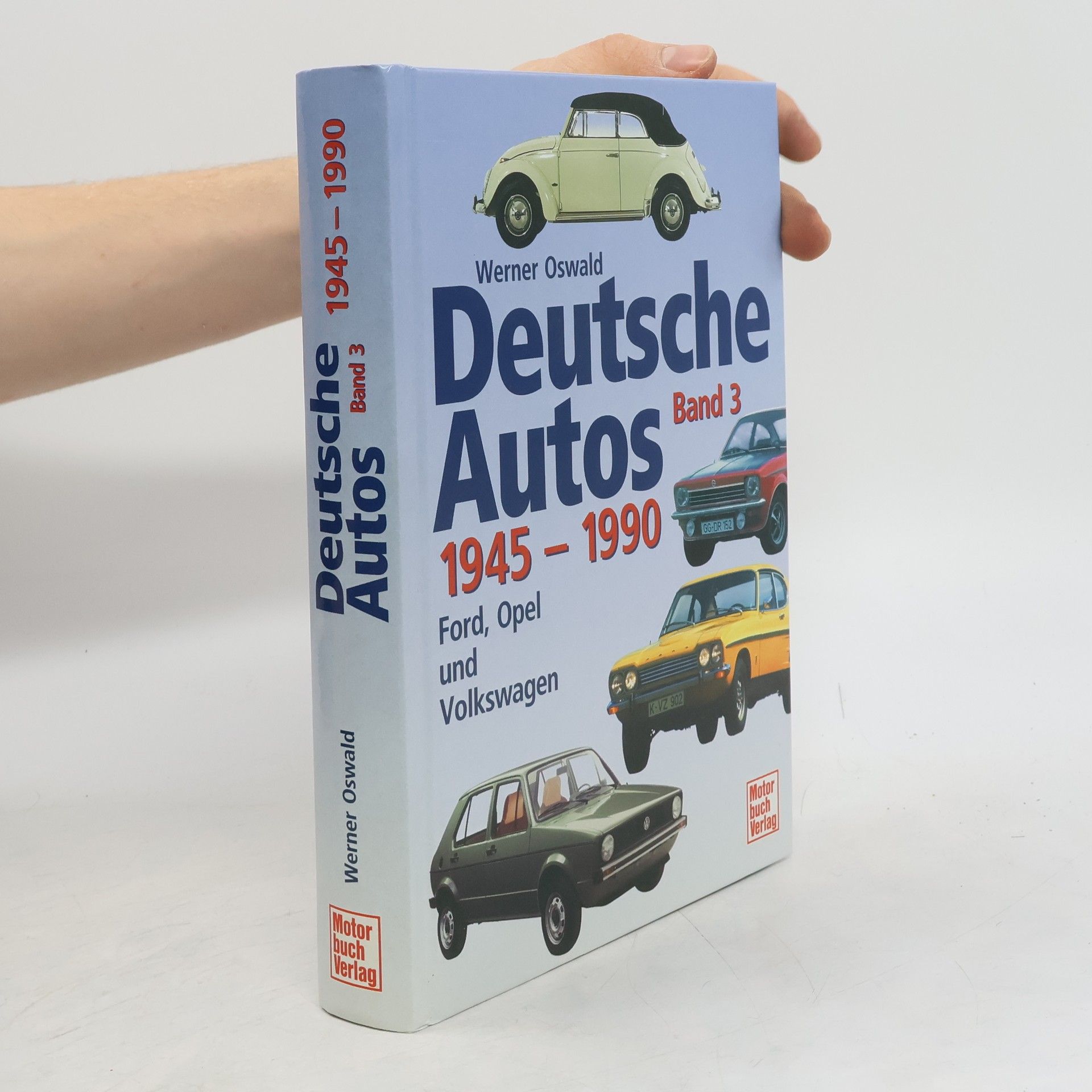 Werner Oswald Deutsche Autos 1945 - 1990