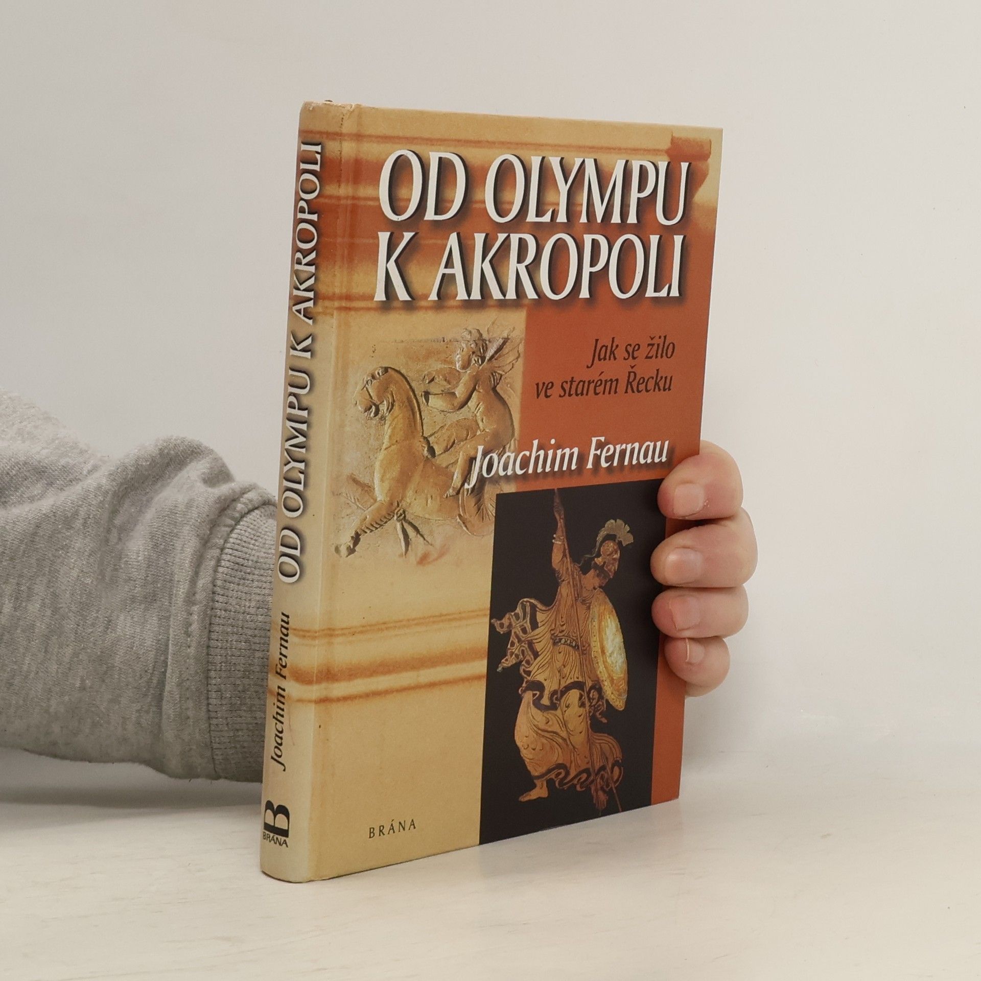 Joachim Fernau Od Olympu k Akropoli. Jak se žilo ve starém Řecku