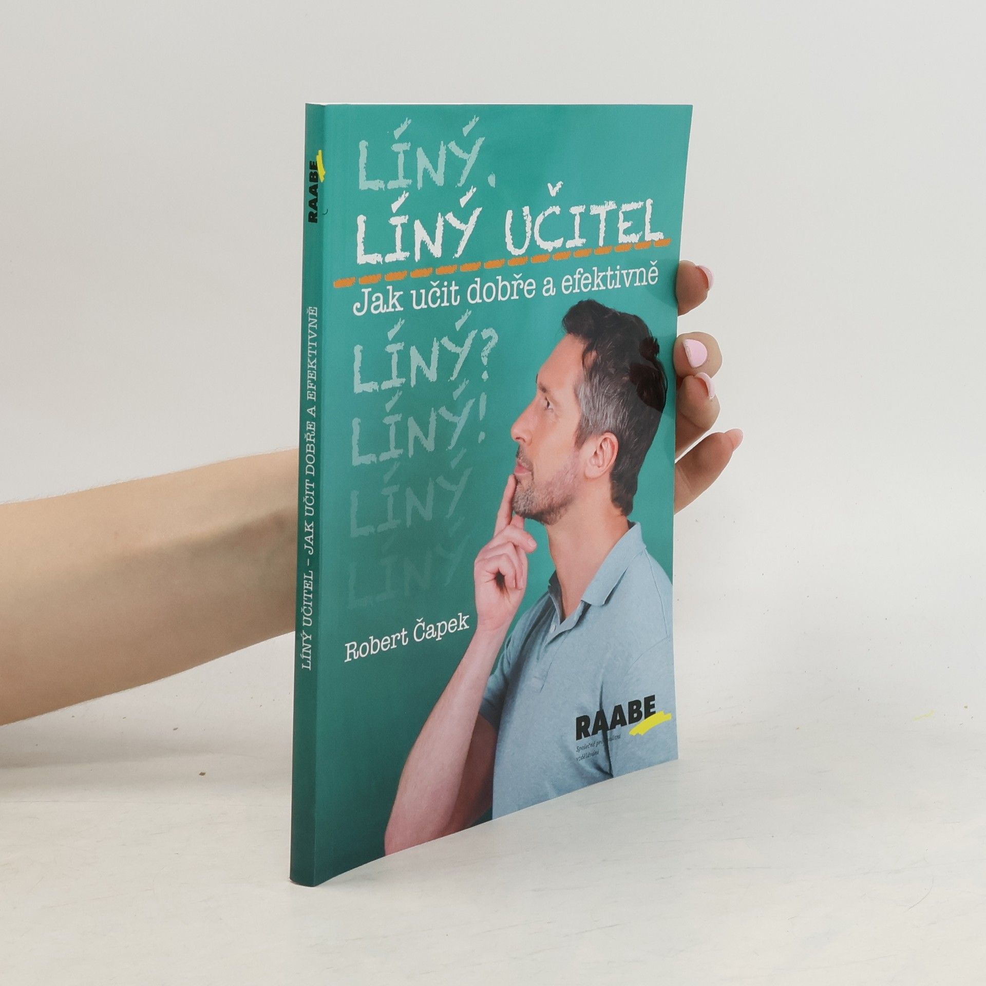 Robert Capek Líný učitel: Jak učit dobře a efektivně