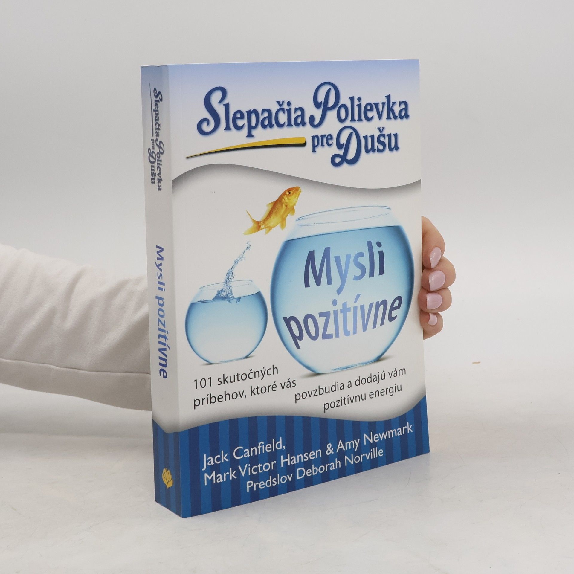 Jack Canfield Slepačia polievka pre dušu: Mysli pozitívne